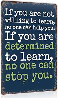 If You Are Not Willing To Learn No One Can Stop You Metal Sign 8 x 12 Inch | Classroom & Study & Home Office & Dormitory & Library Wall Decor, Gift for Students & Learners & Self-improvement Enthusiasts