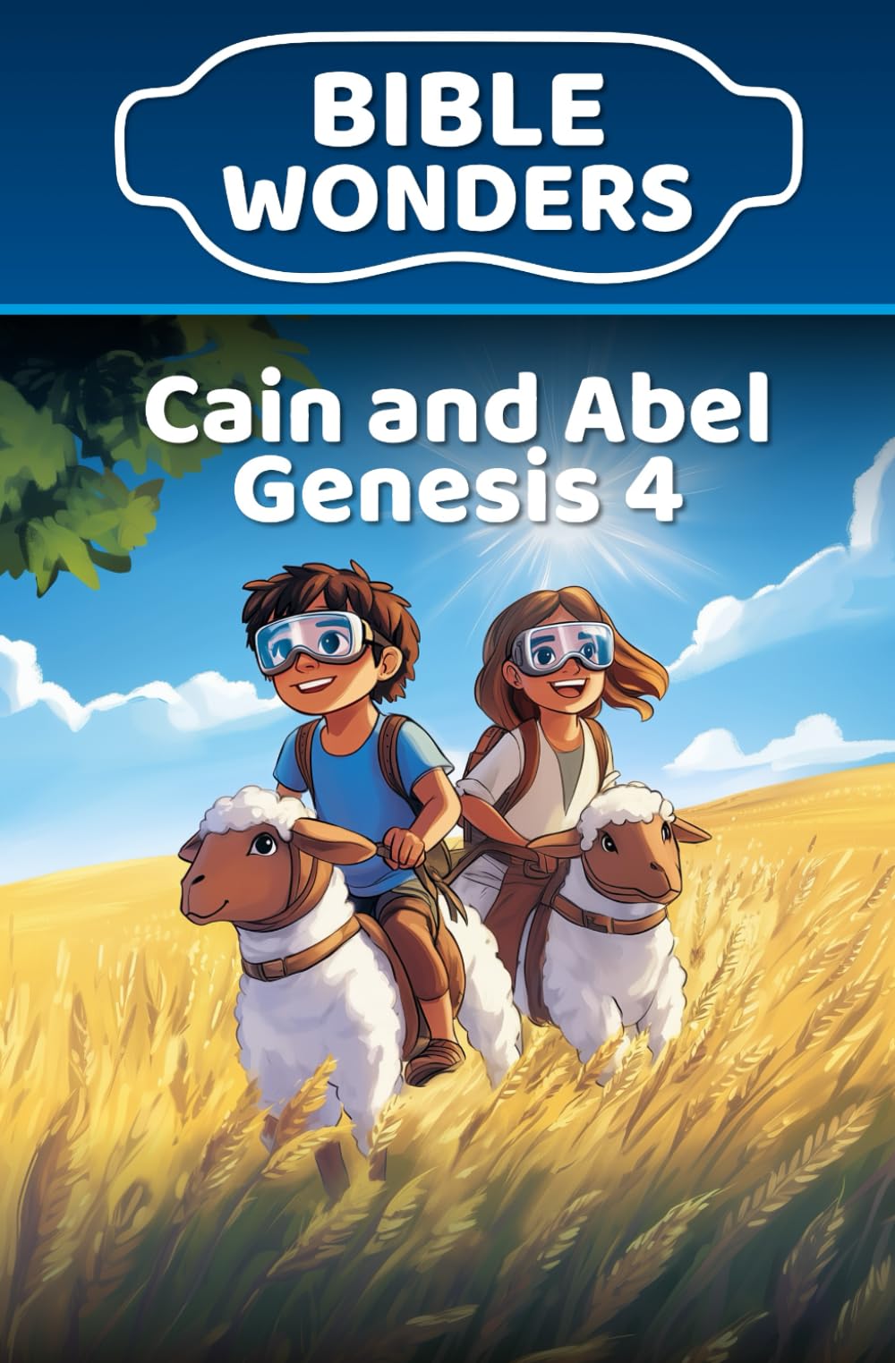 Cain and Abel - Genesis 4: Bible Lesson for Kids About Anger and Jealousy (Bible Wonders Genesis)