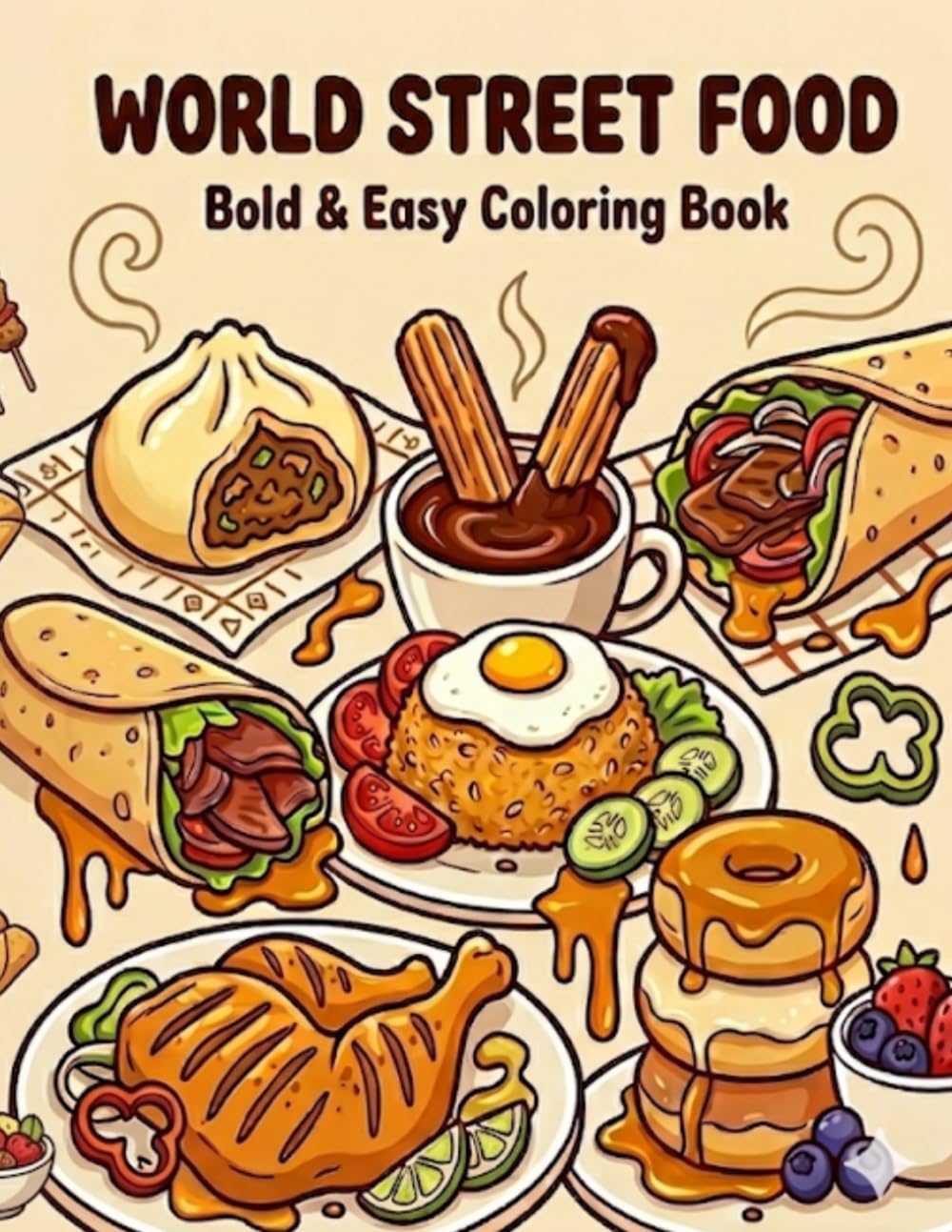 World Street Food: A Bold and Easy Coloring Book of Mouthwatering Street Foods from Around the World