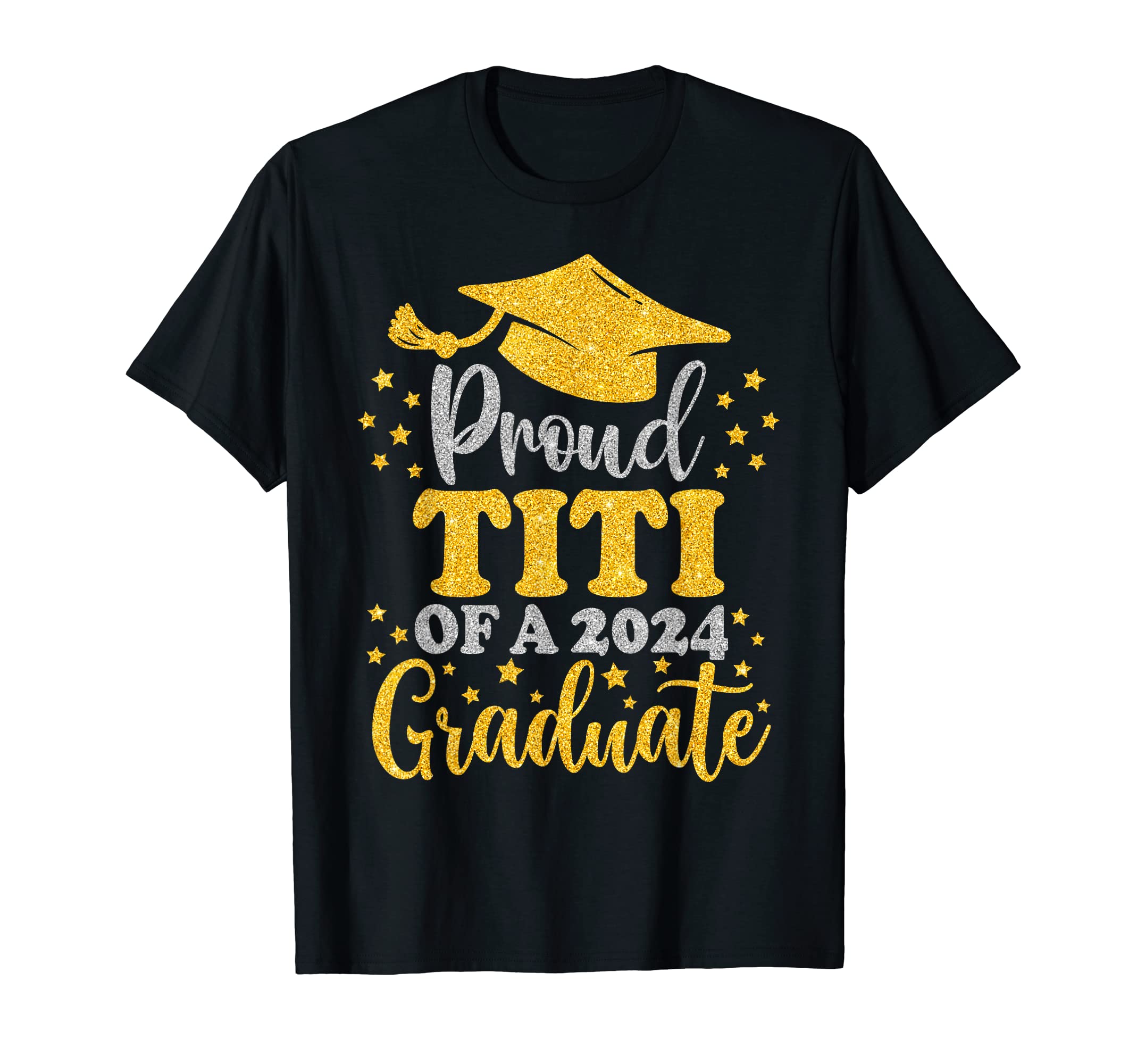 Titi Senior 2024 Proud Titi Of A Class Of 2024 Graduate T-Shirt