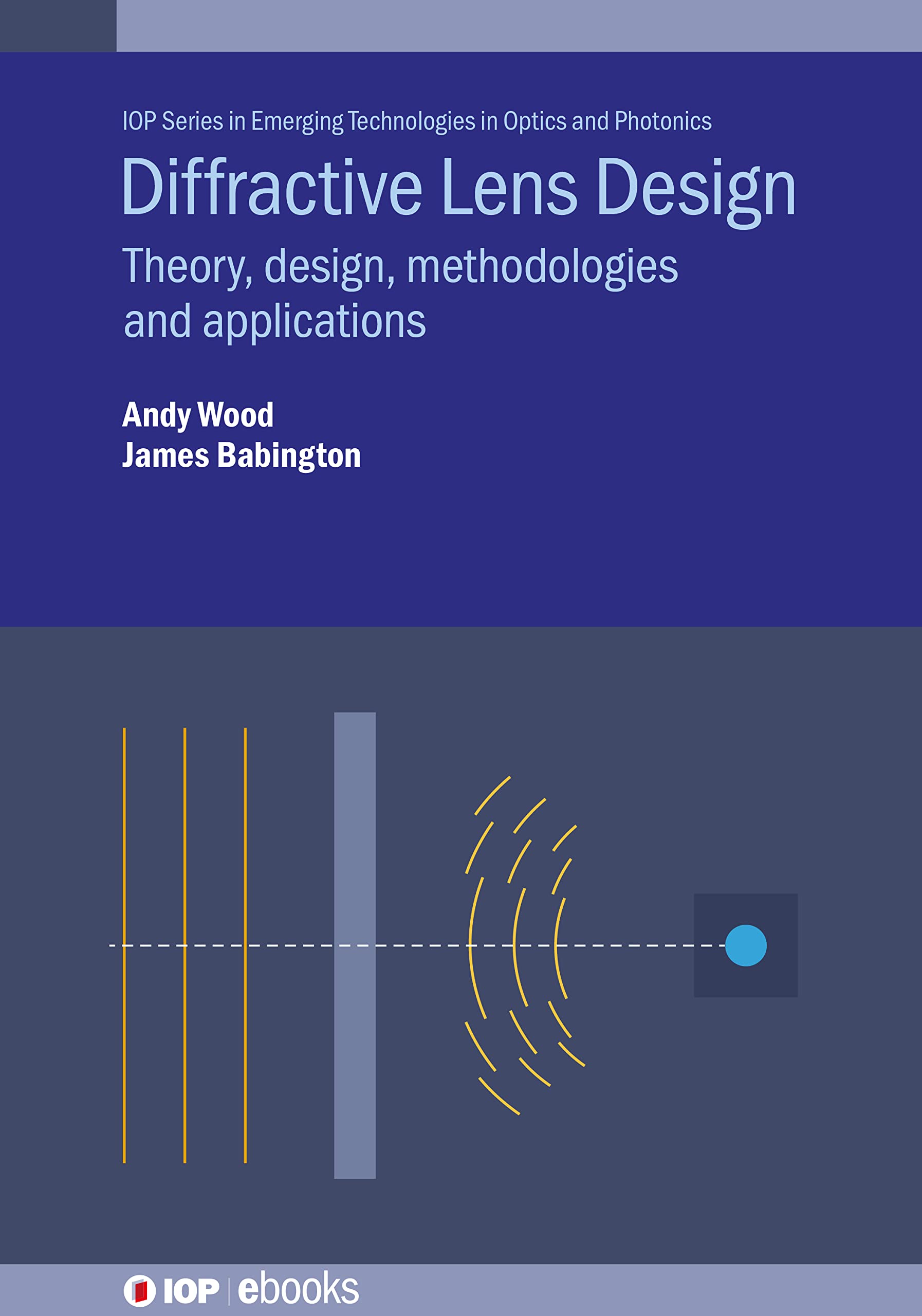 Buy Diffractive Lens Design: Theory, Design, Methodologies and Applications (Emerging Technologies in Optics and Photonics) — BookShops.in