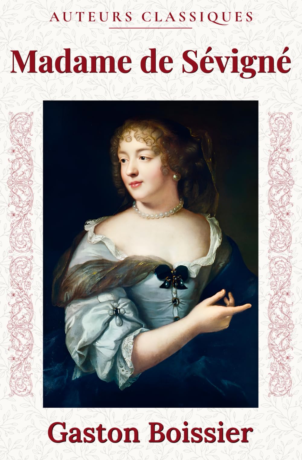 Madame de Sévigné: (nouvelle édition)