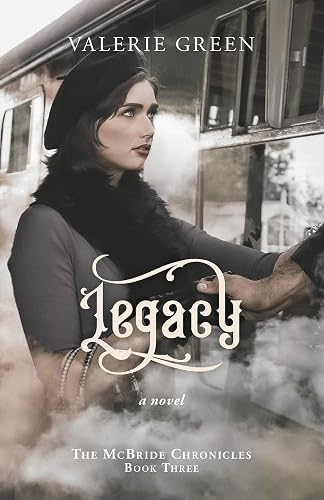 Legacy: A Novel (The McBride Chronicles Book 3)