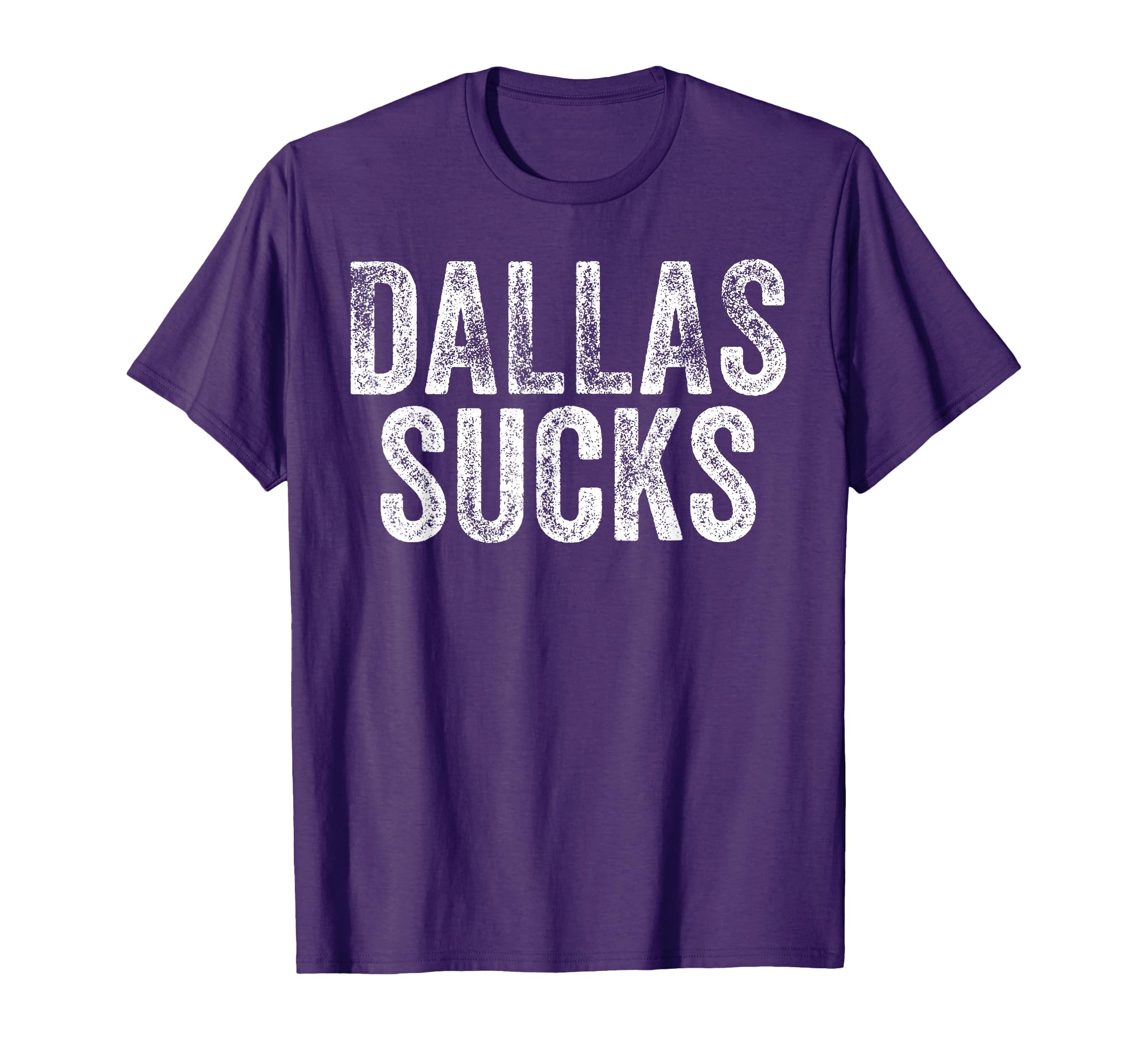 Dallas Sucks Funny Hate City Gag Humor Sarcastic Quote Gift T-Shirt