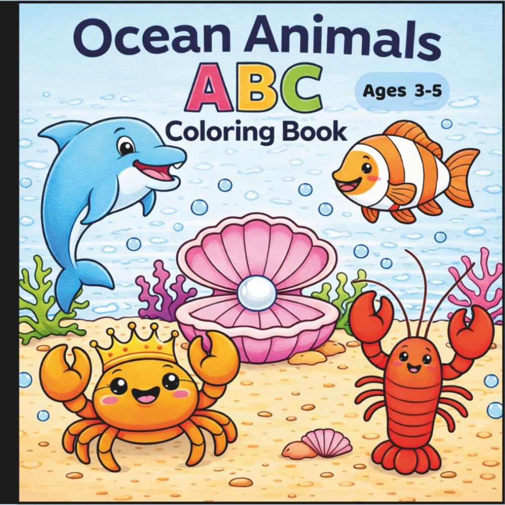 Ocean Animals ABC Coloring Book for Kids Ages 3–5: Cute & Easy ABC Coloring Pages for Toddlers and Preschoolers