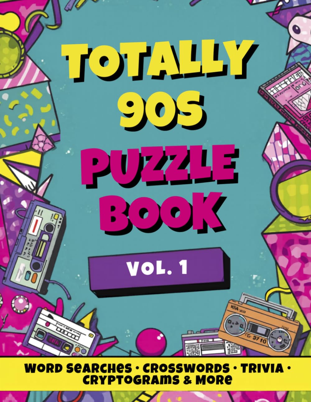 Totally 90s Puzzle Book Vol. 1: Word Searches, Crosswords, Trivia, Cryptograms, and More for Adults and Teens