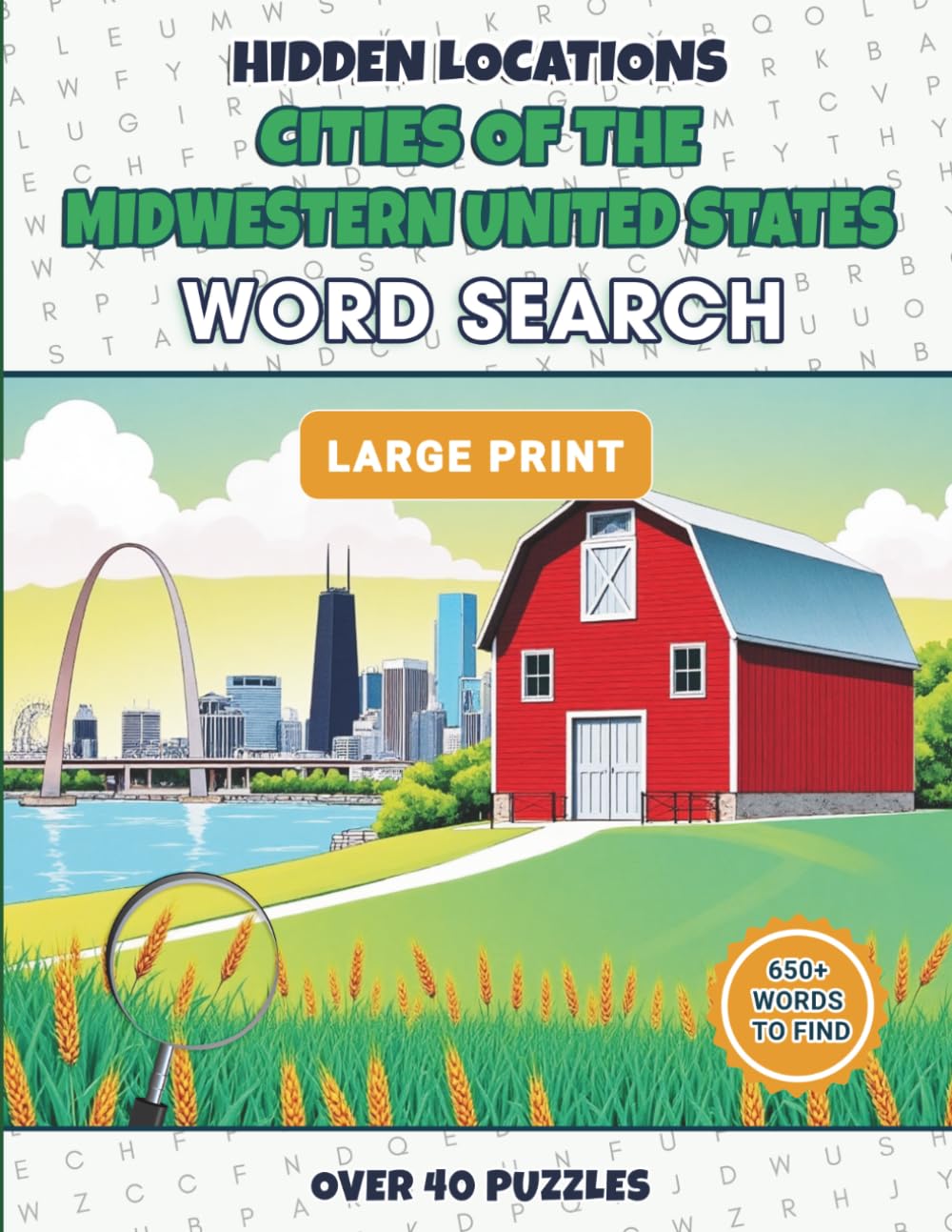Hidden Locations: Cities of the Midwestern USA: A Midwestern USA Word Search Book for Adults Featuring Chicago, Detroit, Minneapolis and More