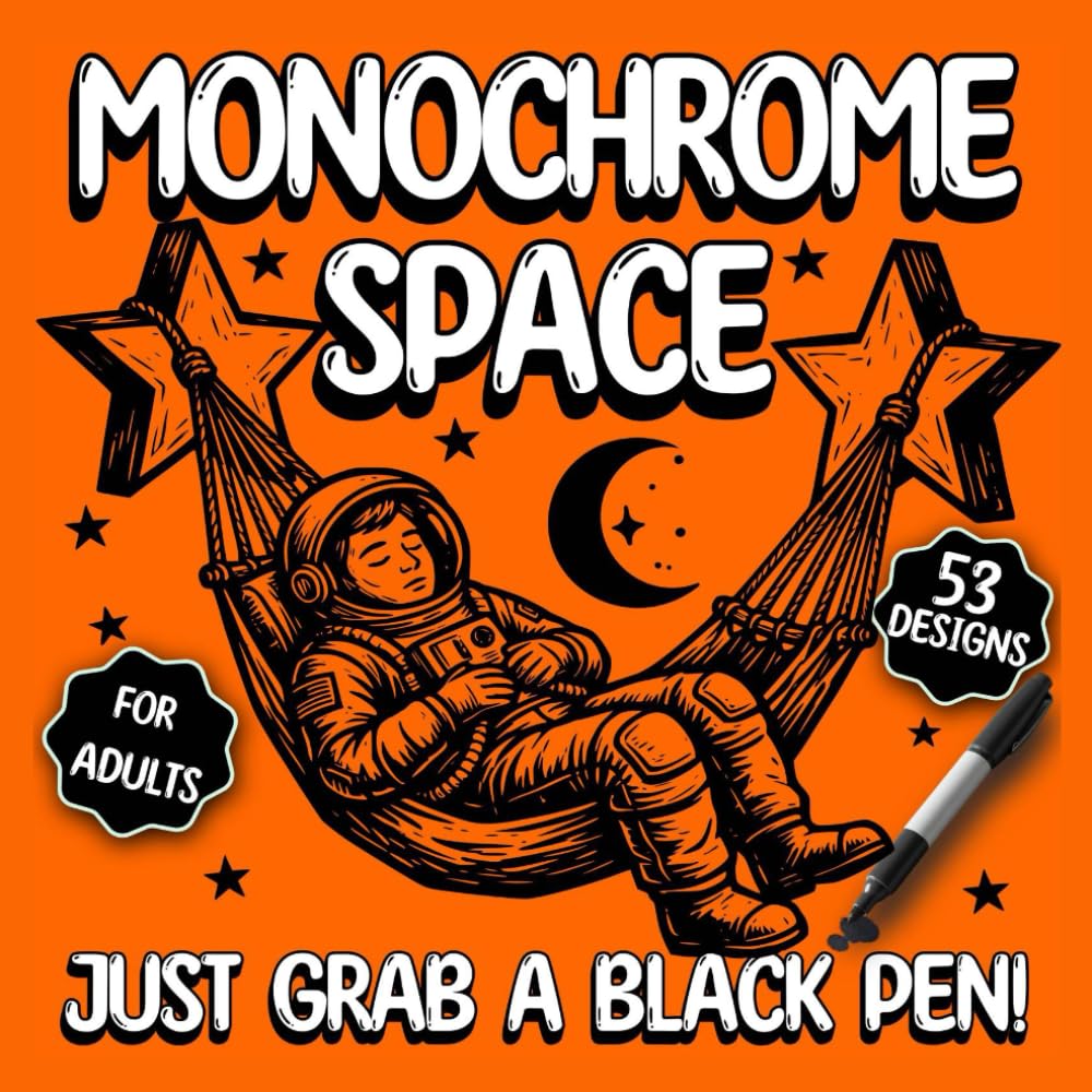 Monochrome Space Coloring Book: 53 Cozy & Trippy Cosmic Designs — Surreal Sci-Fi Galaxy Art for Adults, Easy One-Color Inking with Fineliners and Just a Black Pen (Pure Monochrome Shadows)