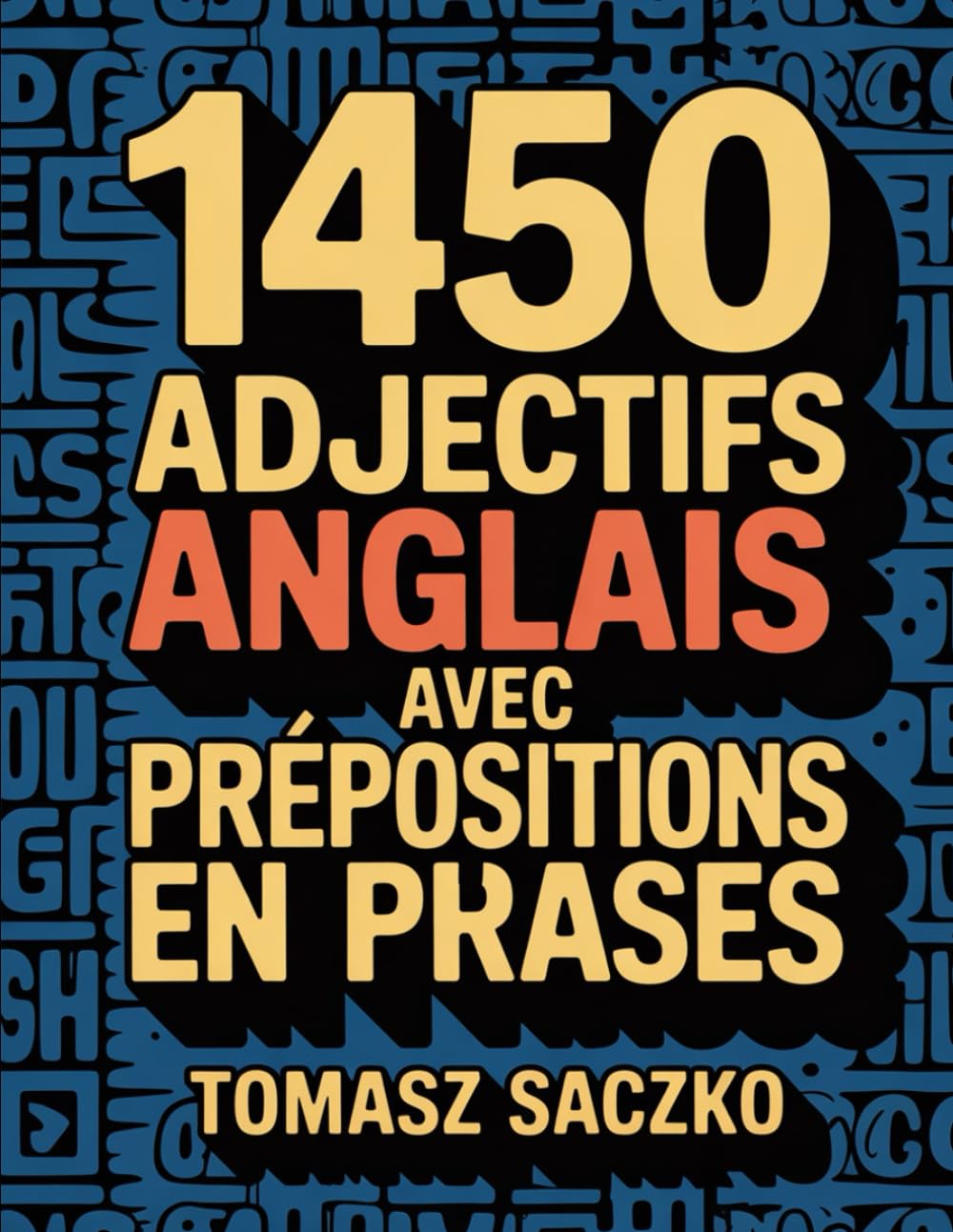 1450 adjectifs anglais avec prépositions en phrases pour tous les apprenants