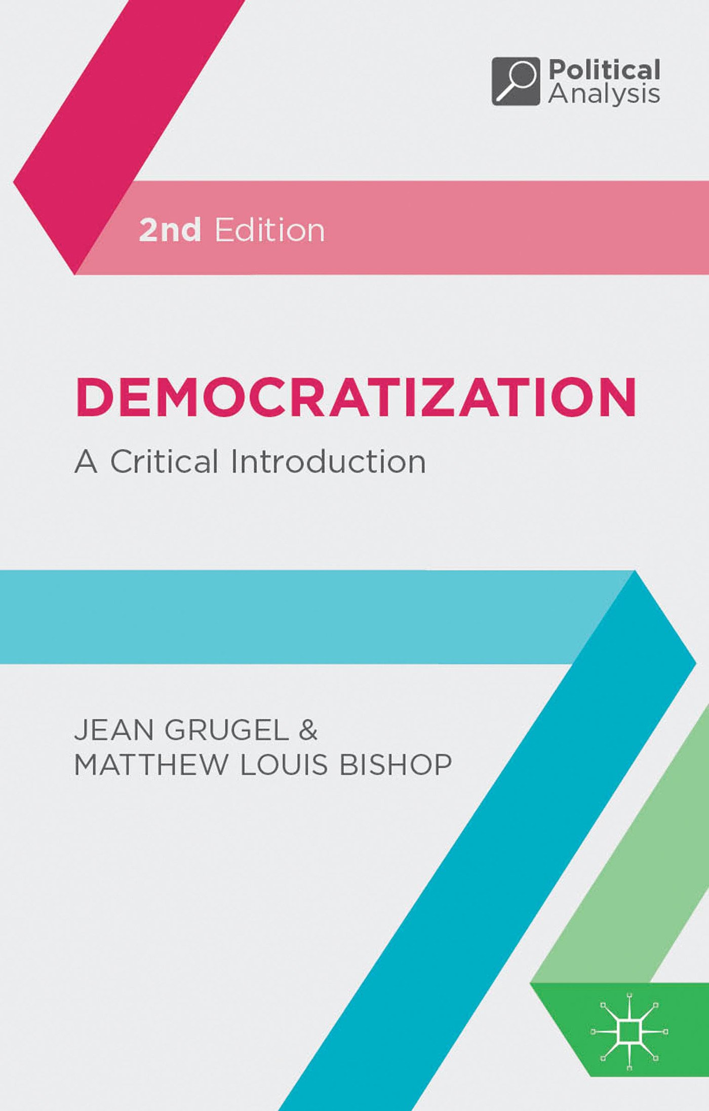 Democratization: A Critical Introduction: 34 (Political Analysis)