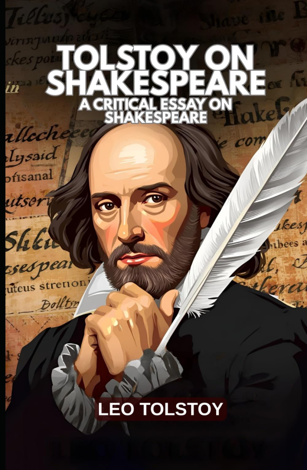 Tolstoy on Shakespeare: A CRITICAL ESSAY ON SHAKESPEARE