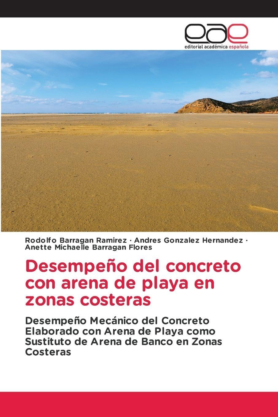 Desempeño del concreto con arena de playa en zonas costeras: Desempeño Mecánico del Concreto Elaborado con Arena de Playa como Sustituto de Arena de Banco en Zonas Costeras