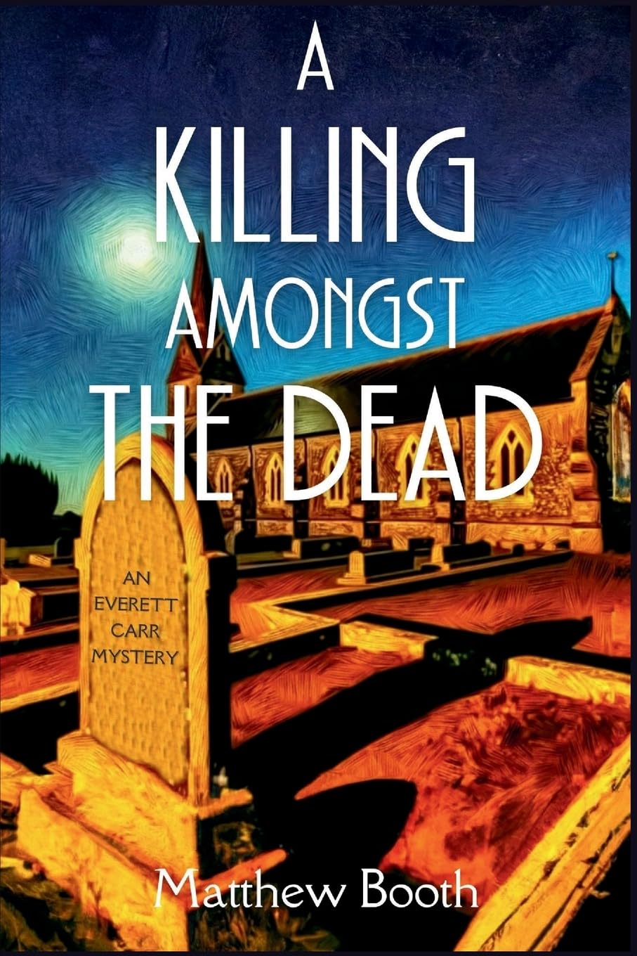 A Killing Amongst the Dead: An Everett Carr Mystery: 3