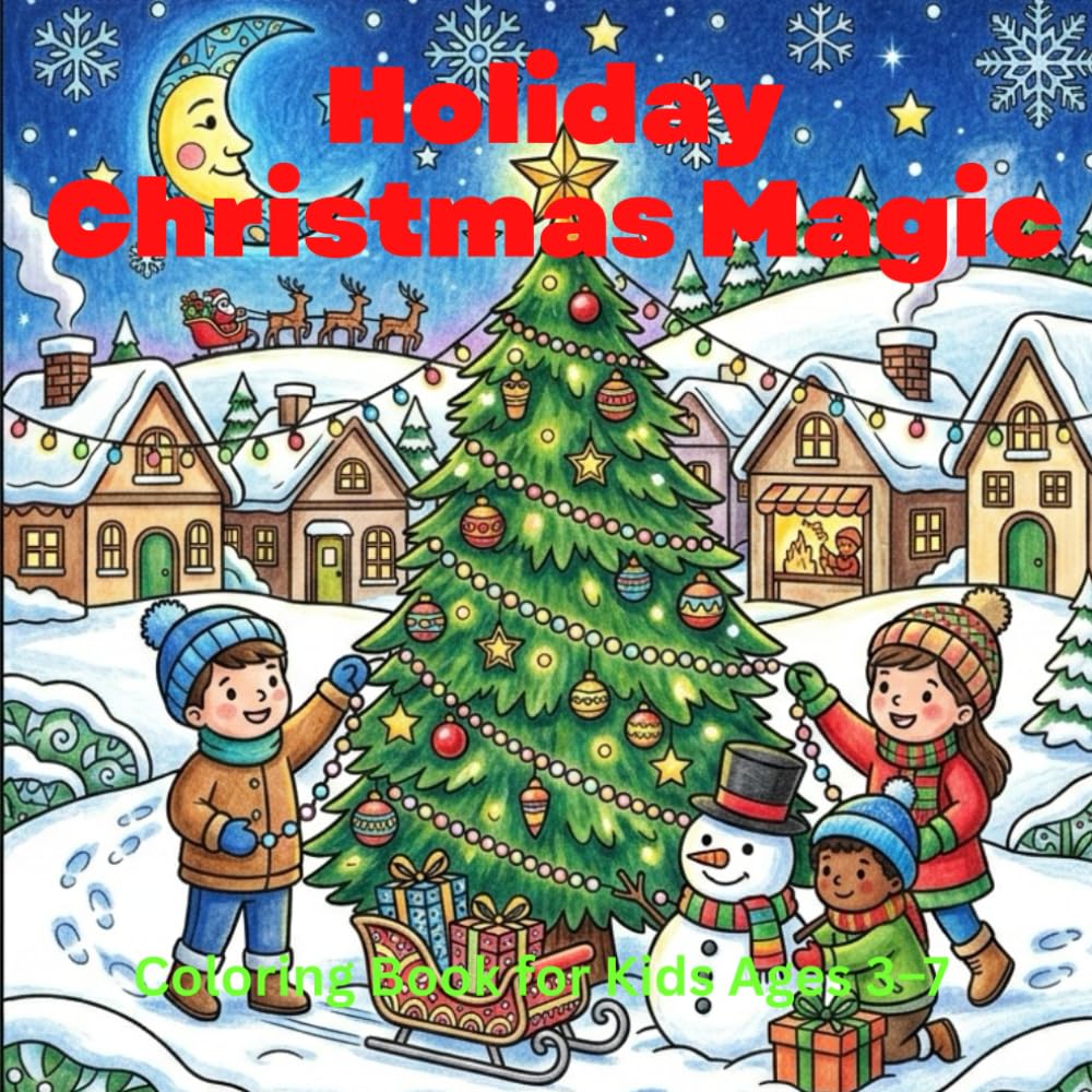 Holiday Christmas Magic Coloring Book for Kids Ages 4–10: 50 Easy & Festive Joy Designs – Santa, Reindeer, Snowmen, Gifts & More!: Big, Bold & Simple ... for Toddlers, Preschoolers & Young Kids