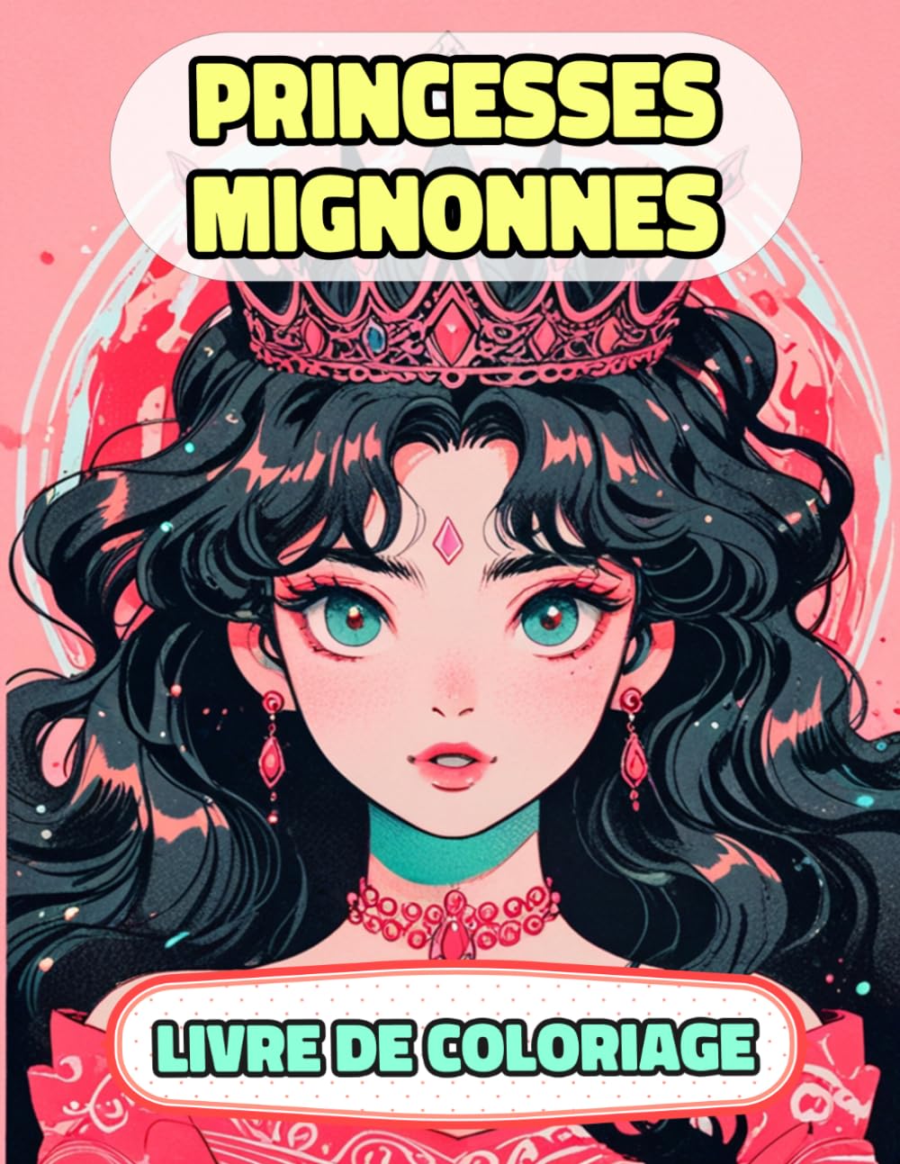Princesses Mignonnes Livre De Coloriage: Pages A Colorier D'adorables Reines Femmes Royales Palais Fille Château Médiéval Noble Dames Impérial Empire ... Relaxation | Pour Enfant Adulte Ado Senior