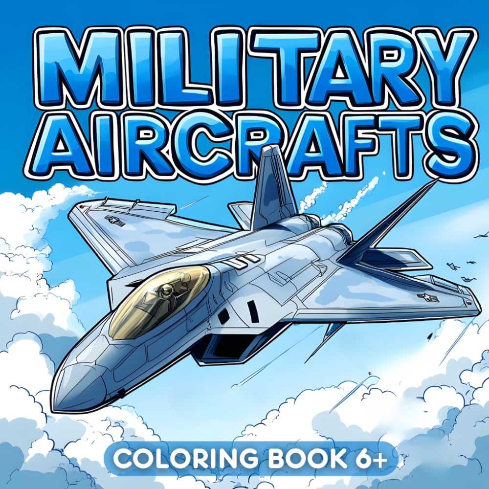 Military Aircrafts Coloring book for Kids Ages 6+ Unique 55 Pages of Military Plane Designs of Modern Old fighter jets, bombers, helicopters and more !