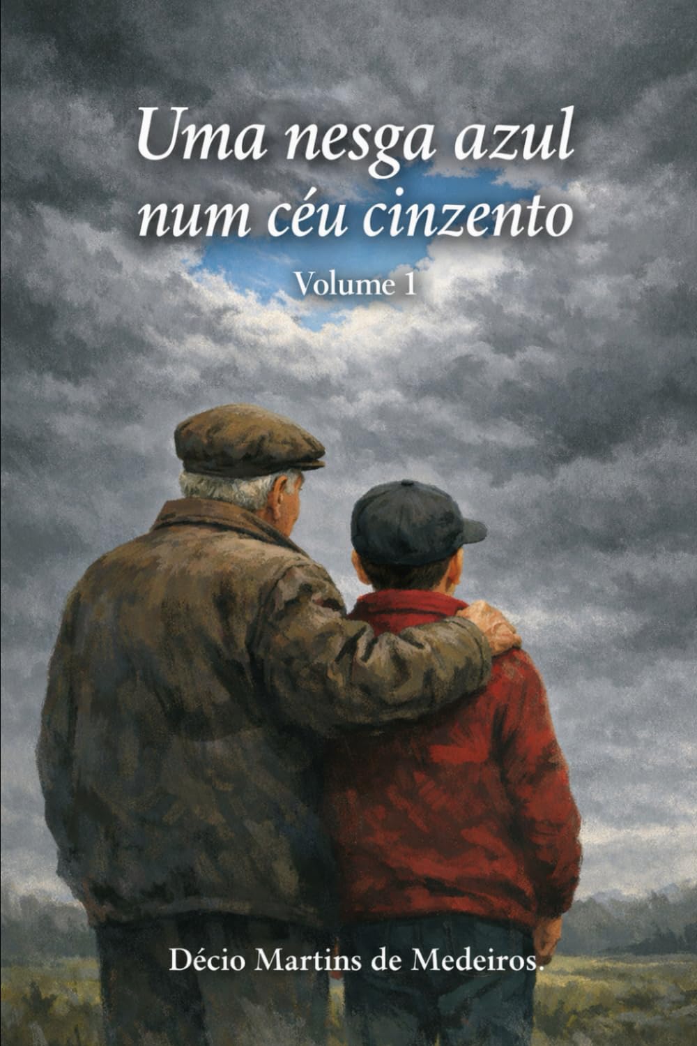 Uma nesga azul num céu cinzento: Volume 1 (Romance filosófico)