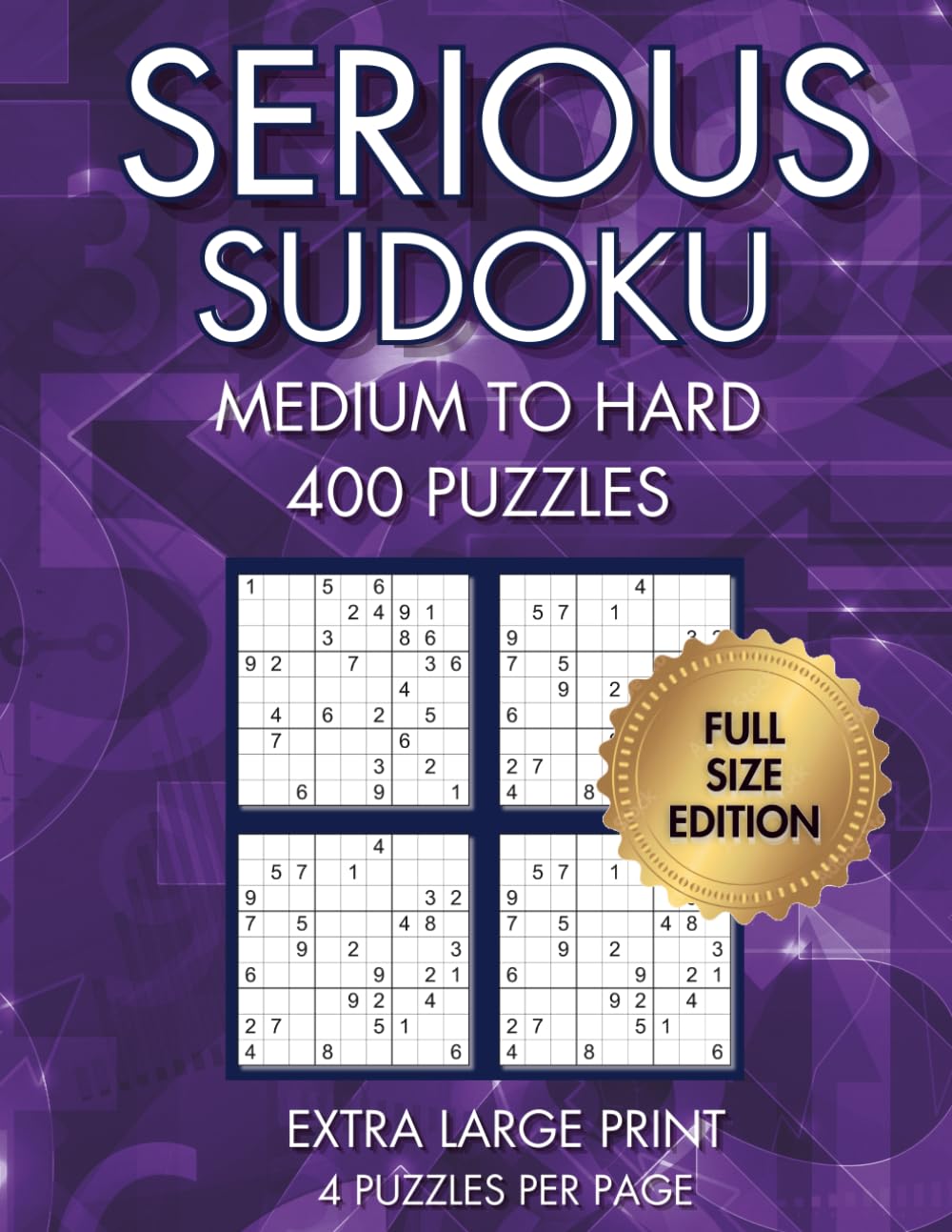 Serious Sudoku: 400 Medium to Hard Puzzles, Full Size Edition, Volume 1