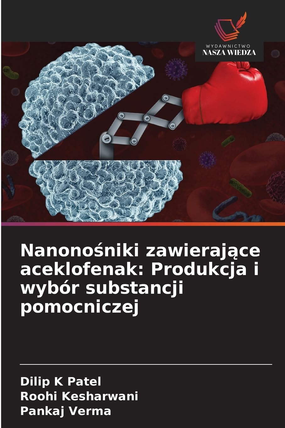 Nanonośniki zawierające aceklofenak: Produkcja i wybór substancji pomocniczej