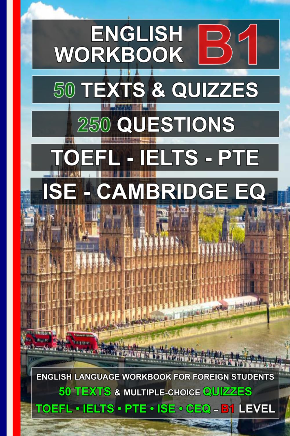 English B1 Workbook: 50 Texts, 50 Quizzes, 250 Multiple-Choice Questions: Practice Tests for TOEFL, IELTS, PTE, ISE, and Cambridge English Qualifications (English for Everybody!)