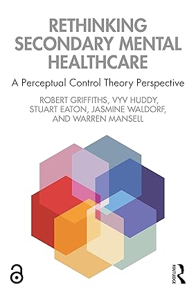 Rethinking Secondary Mental Healthcare: A Perceptual Control Theory Perspective-Wow! eBook