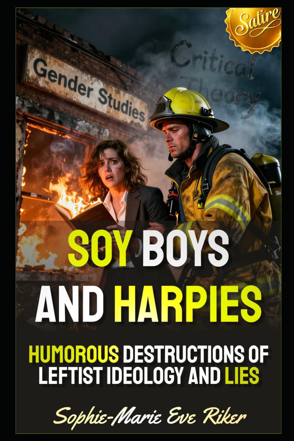 Soy Boys and Harpies: Humorous Destructions of Leftist Ideology and Lies (Redpilled Progressive (satire))