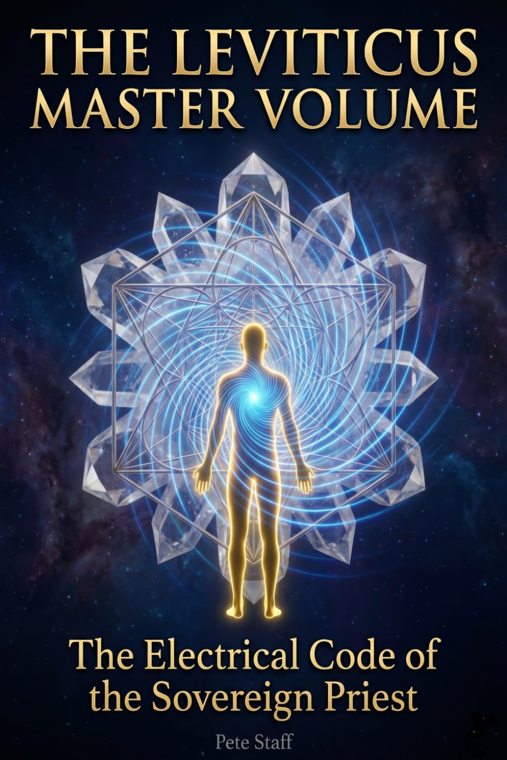 The Leviticus Master Volume: The Electrical Code of The Sovereign Priest (The Inner Law Series: The 9 Degrees of Spiritual Architecture)