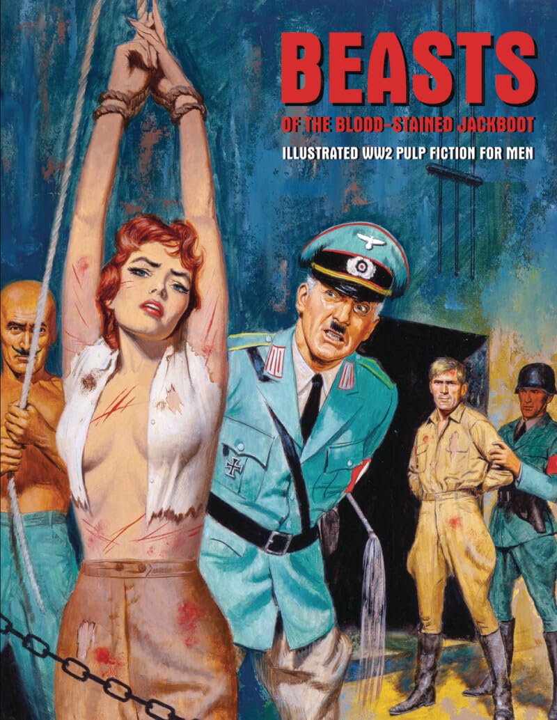 Beasts of the Blood-Stained Jackboot: Illustrated WW2 Pulp Fiction For Men: 1 (Pulp Mayhem Special Editions)