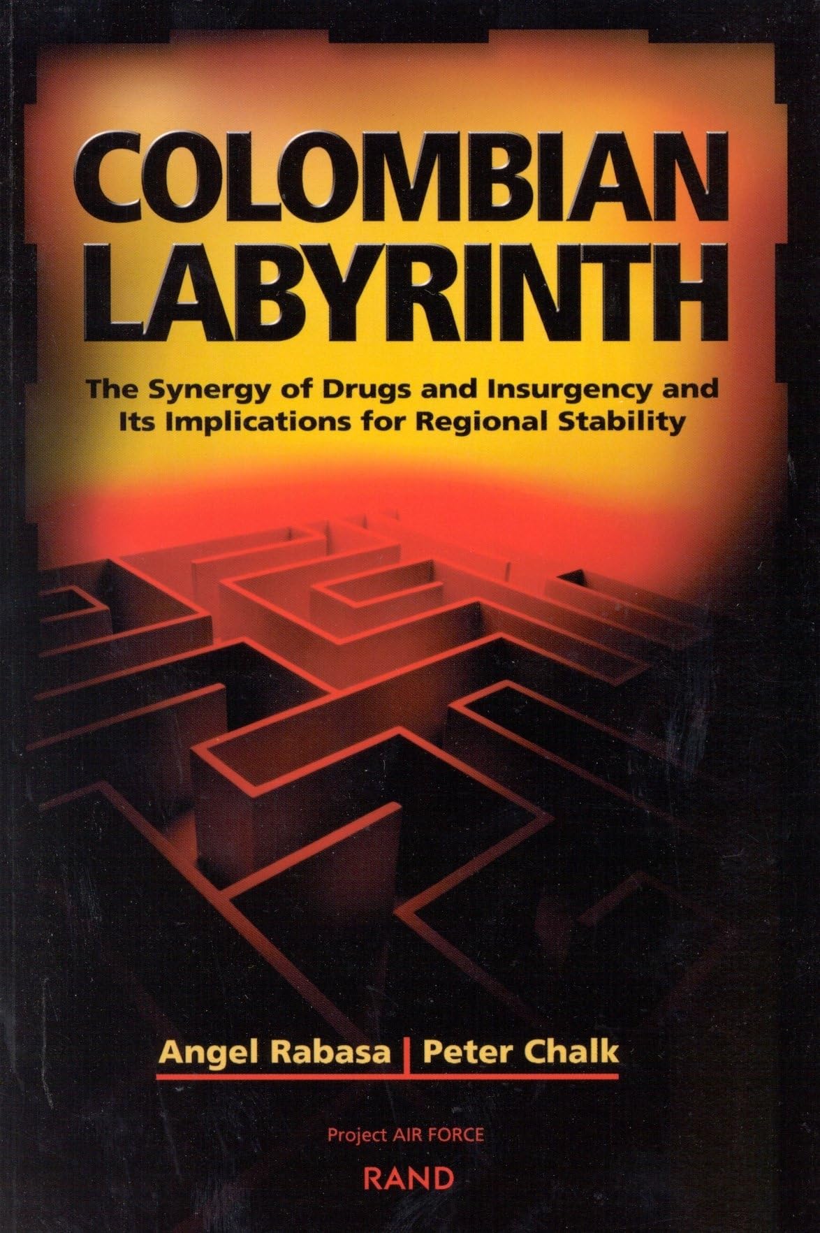 Buy Columbian Labyrinth: The Synergy of Drugs and Insurgency and Its Implications for Regional Stability — BookShops.in