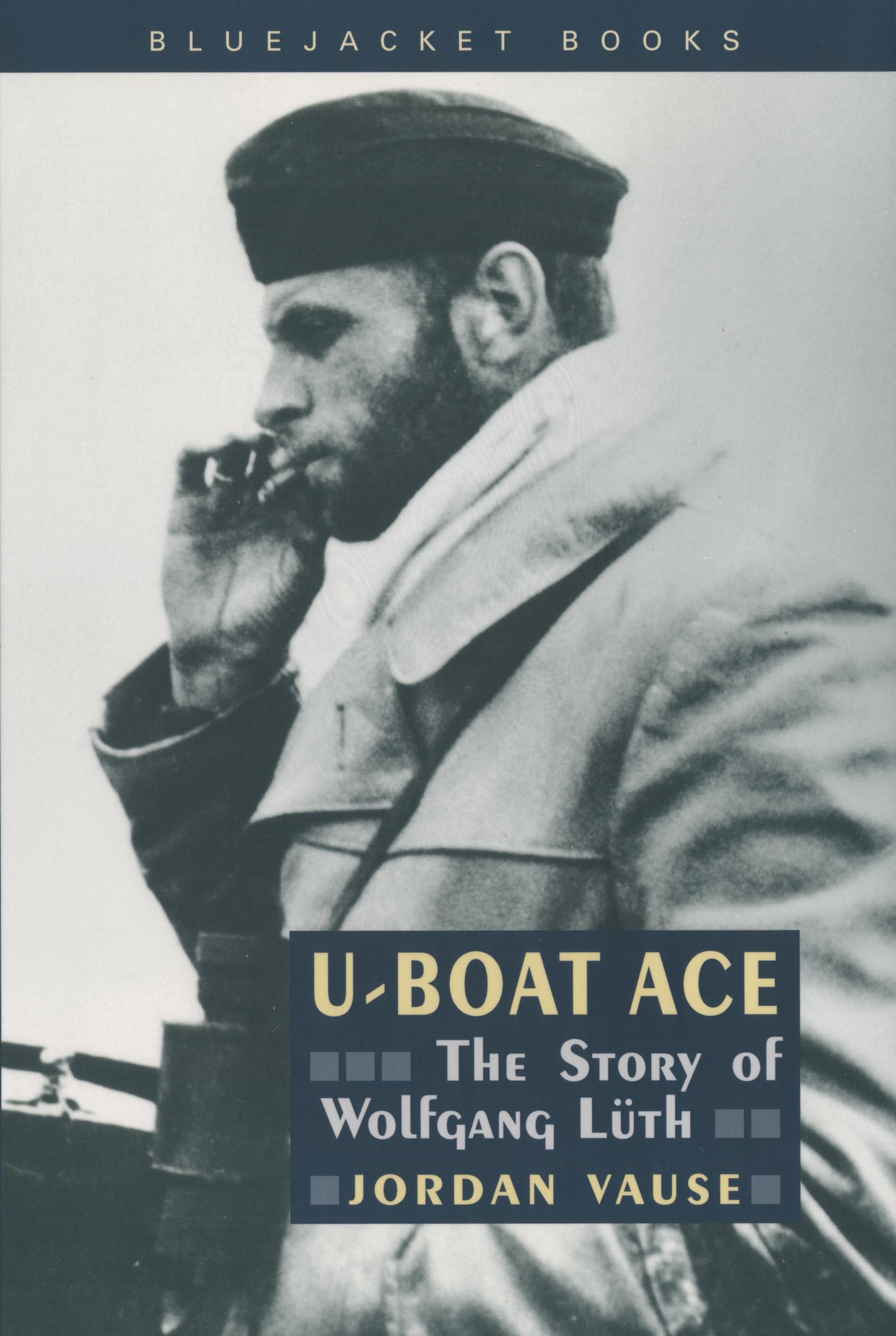 Buy U-Boat Ace: The Story of Wolfgang Luth (Bluejacket Books) — BookShops.in
