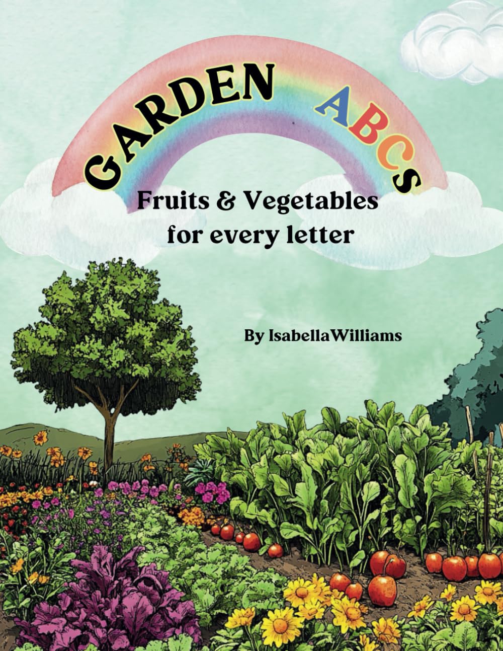 Garden ABCs: A Fun Fruits, Plants & Veggies Book for Kids to Learn the Alphabet!