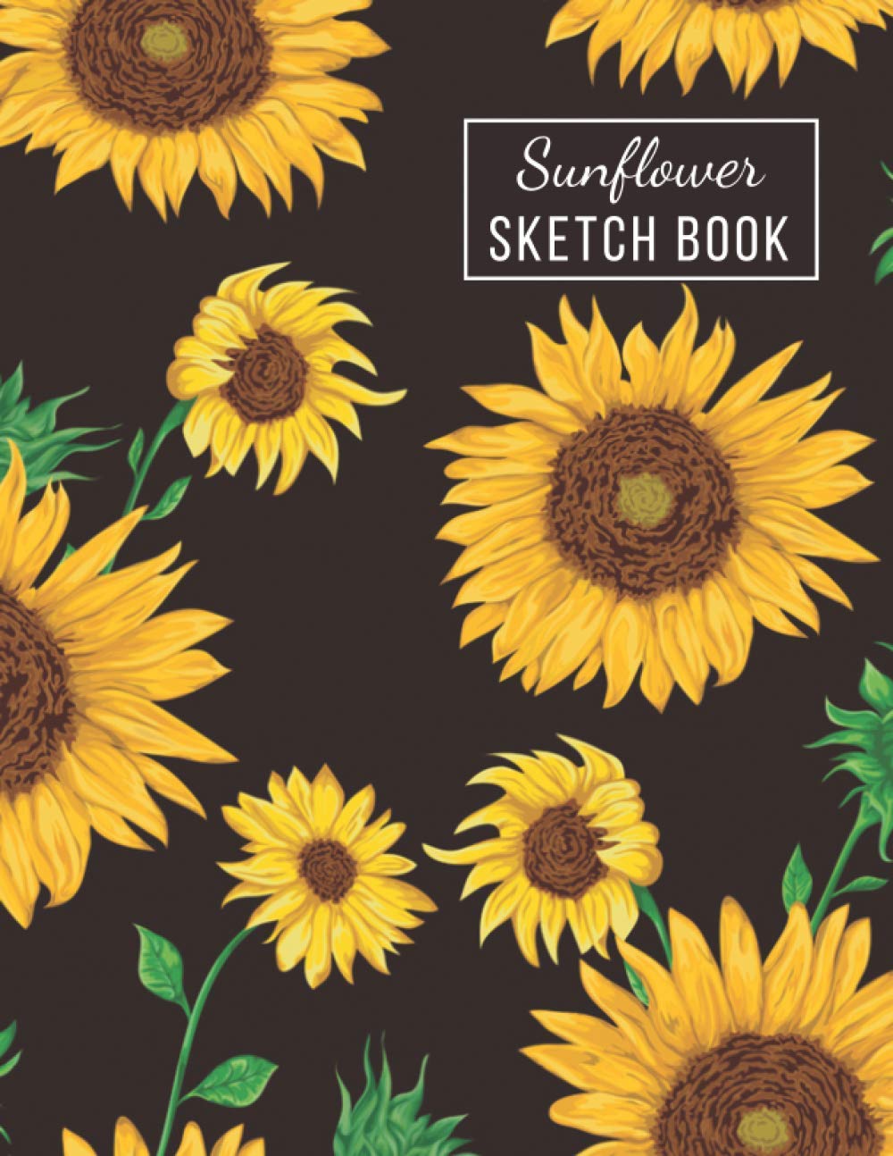 Sunflower Sketch Book: Blank Notebook with Sunflower Themed Cover for Drawing, Doodling, Writing, Painting for Girls, Women & Teens