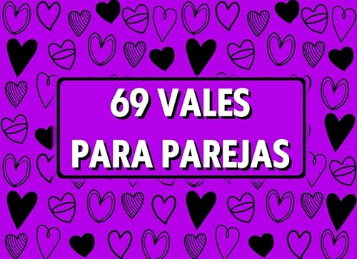 69 vales para parejas - 25 cupones para disfrutar de tu pareja y 44 cupones personalizables