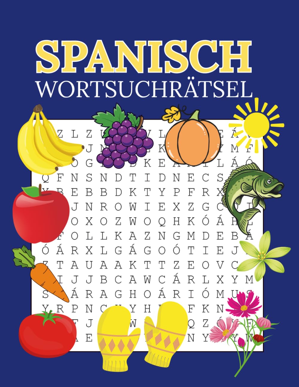 Spanische Wortsuche: 64 Thematische Wortsuche in Großdruck mit Lösungen für Senioren und Erwachsene