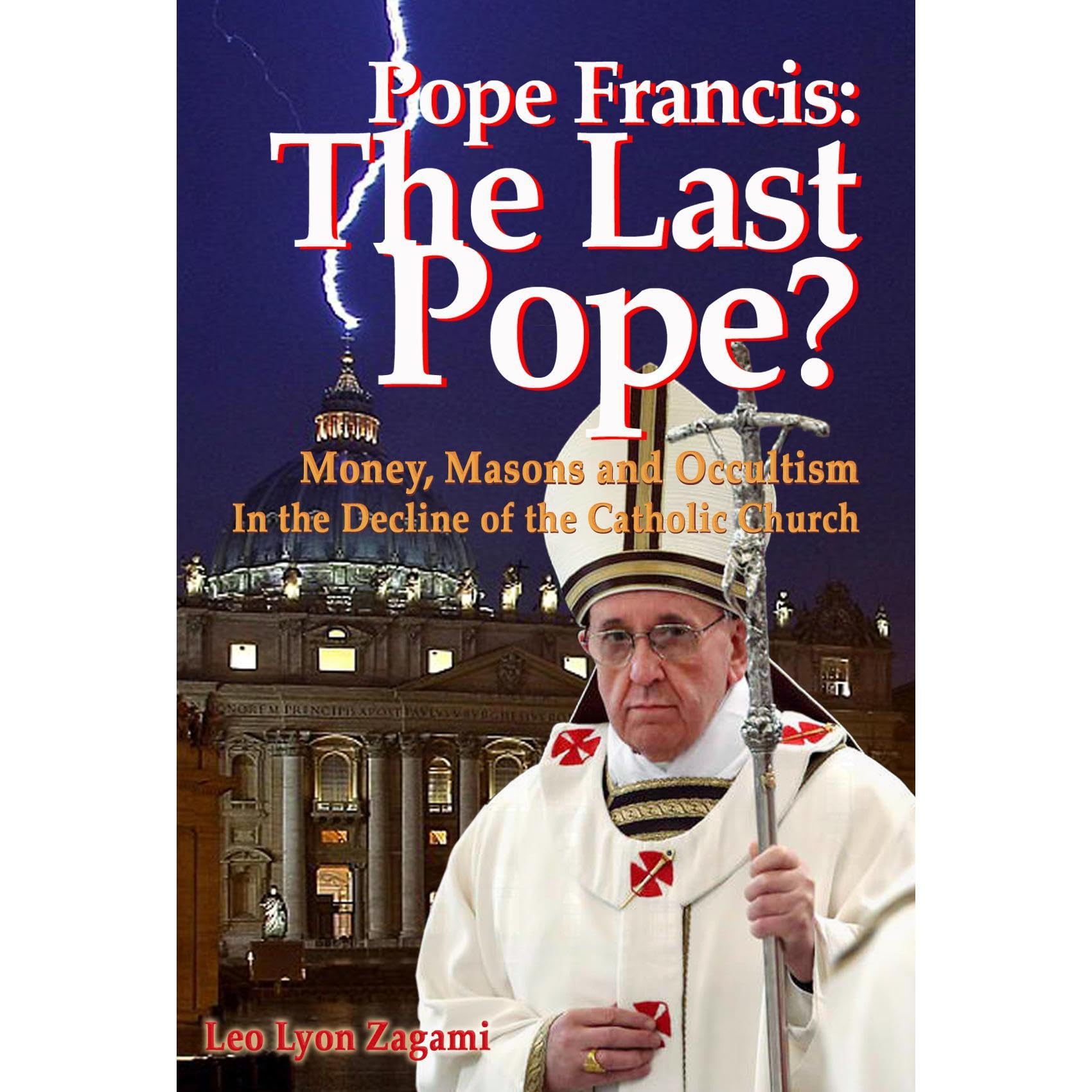 Pope Francis: The Last Pope?
