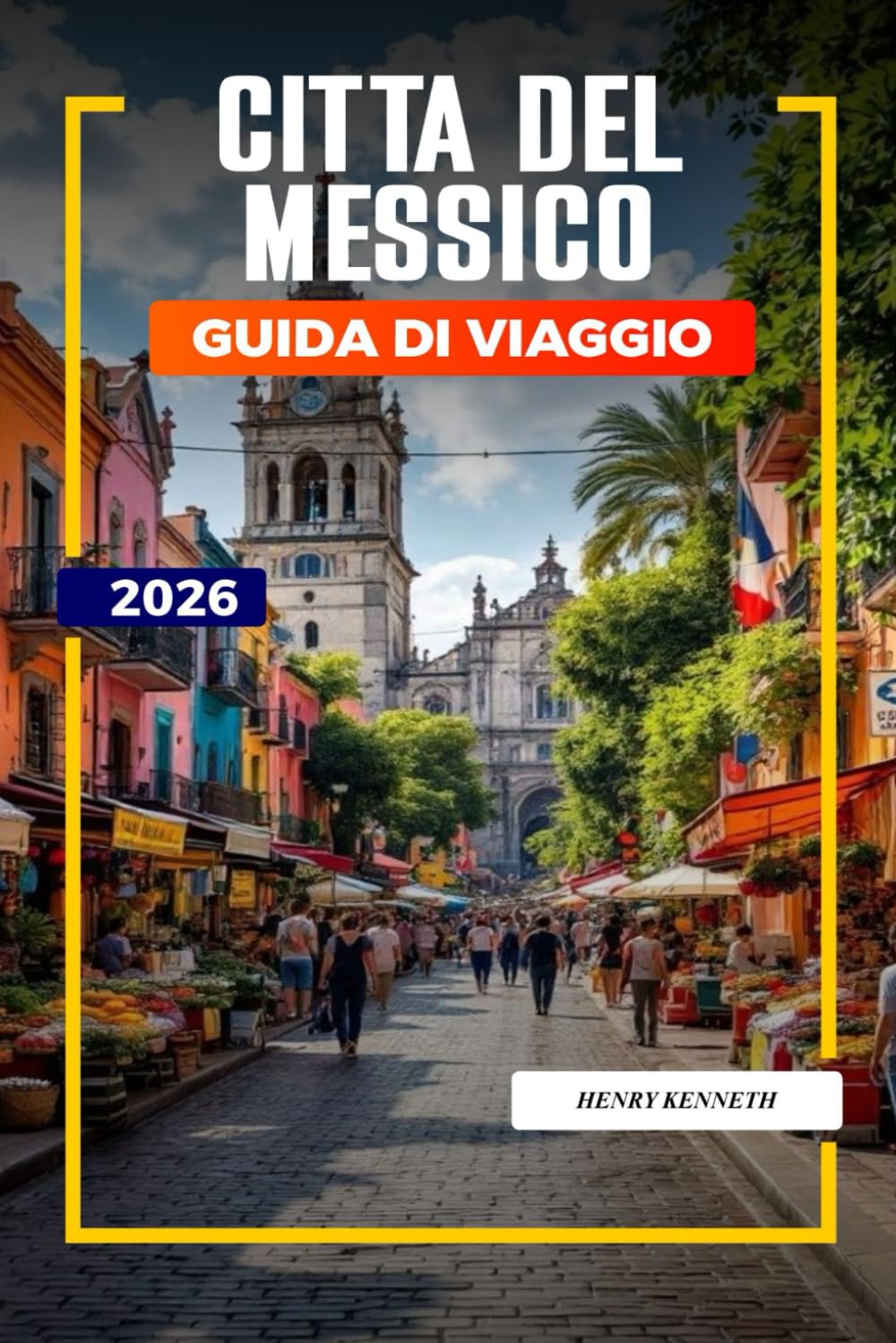 CITTÀ DEL MESSICO GUIDA DI VIAGGIO 2026: Antiche rovine, sapori audaci e cultura vibrante nel cuore del Messico