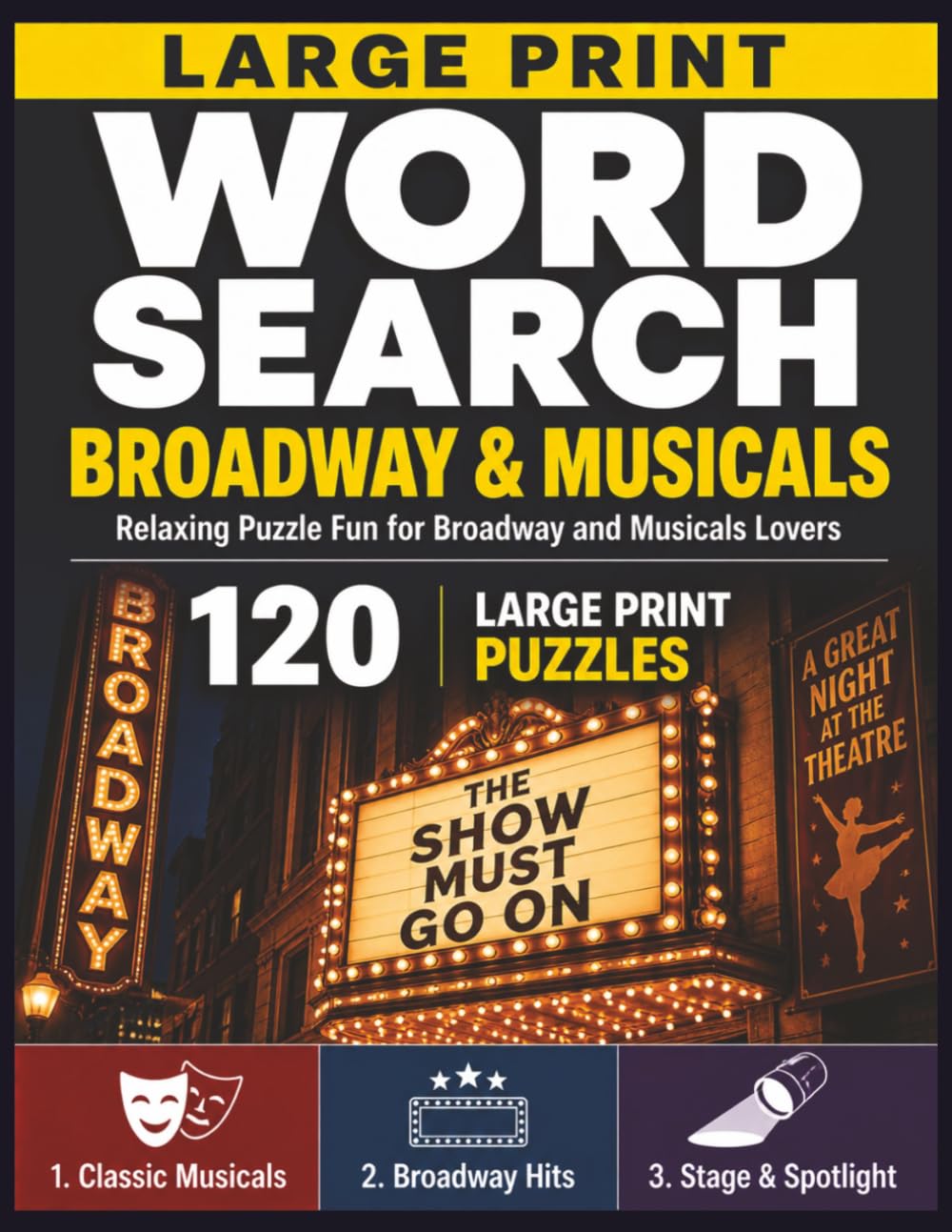 Large Print Word Search Broadway & Musicals: 120 Easy-to-Read Puzzles for Theater Lovers Featuring Classic Musicals, Broadway Hits, and Stage & Spotlight Themes