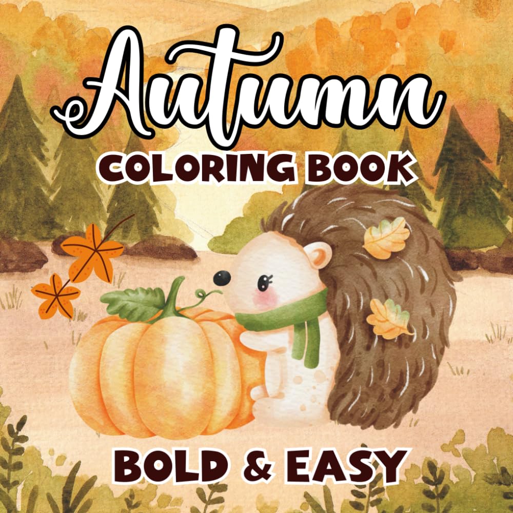 Autumn Bold & Easy Coloring Book: 52 Cozy Autumn Designs in Bold Lines for a Peaceful Coloring Experience