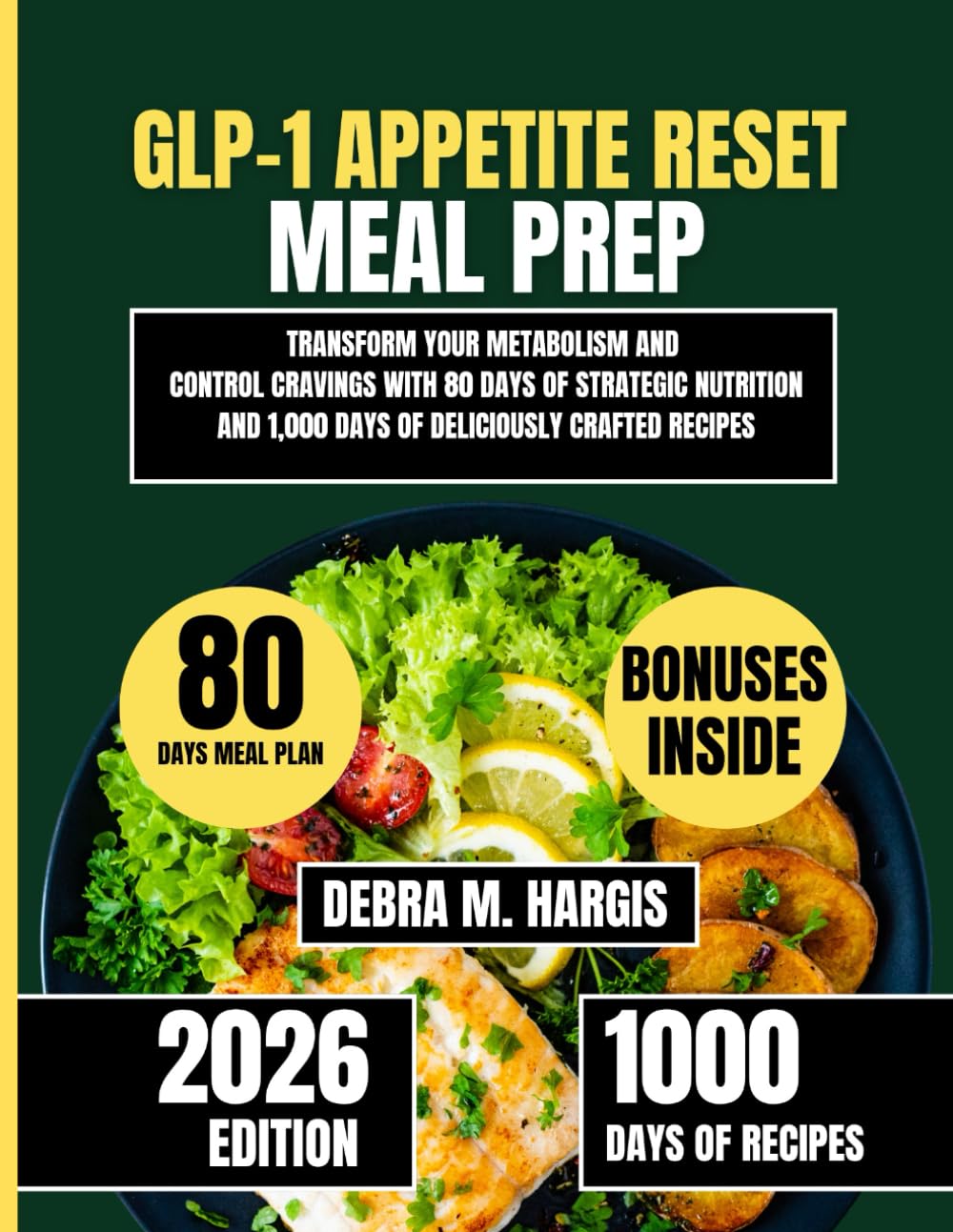 Glp-1 Appetite Reset Meal Prep 2026: Transform Your Metabolism and Control Cravings with 80 Days of Strategic Nutrition and 1,000 Days of Deliciously ... Tasty Diet and Nutrition Cookbook Series)