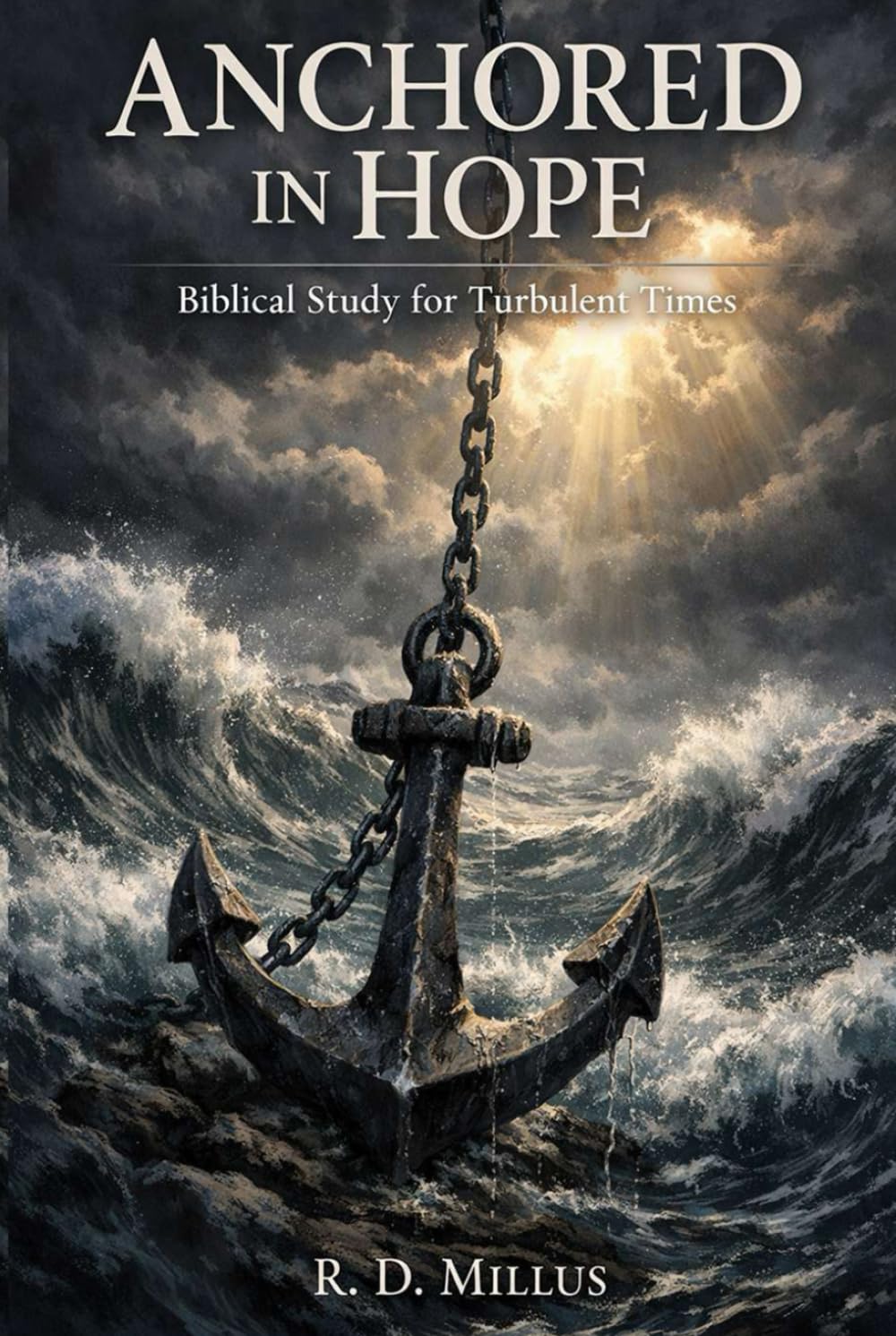 Anchored In Hope: Biblical Study for Turbulent Times