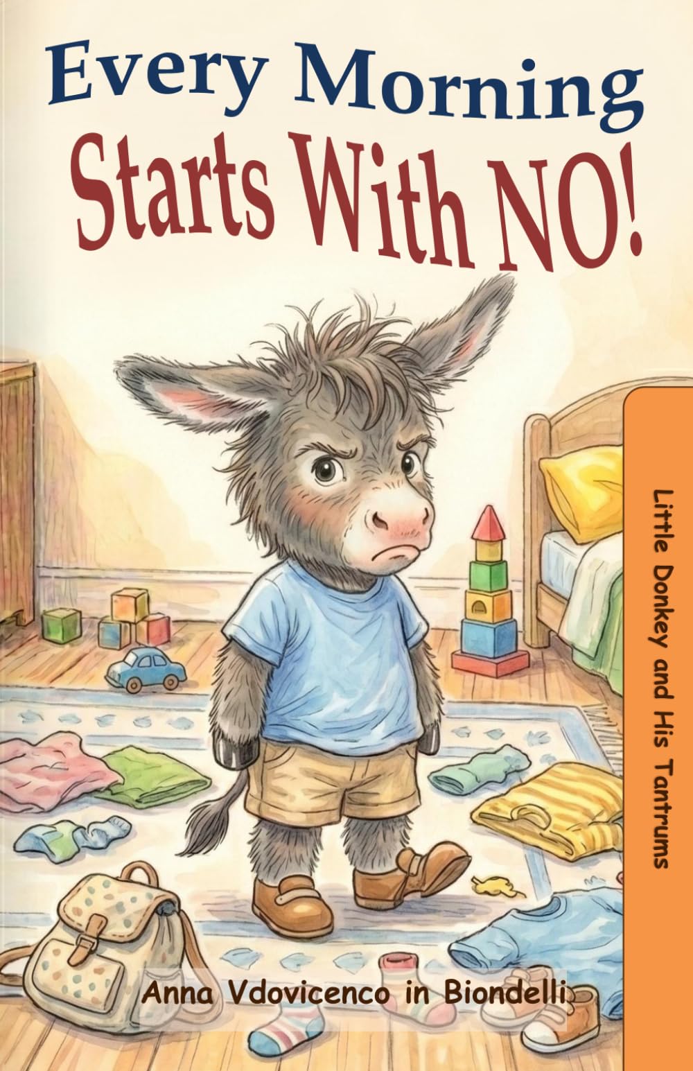 Every Morning Starts With NO!: A Sweet Story About Morning Routines Listening to Mom and NO!