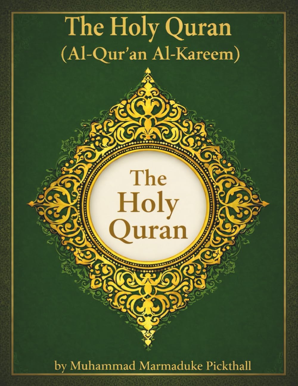 The Holy Quran: The Meaning of the Glorious Qur’an by Muhammad Marmaduke Pickthall (English Translation)