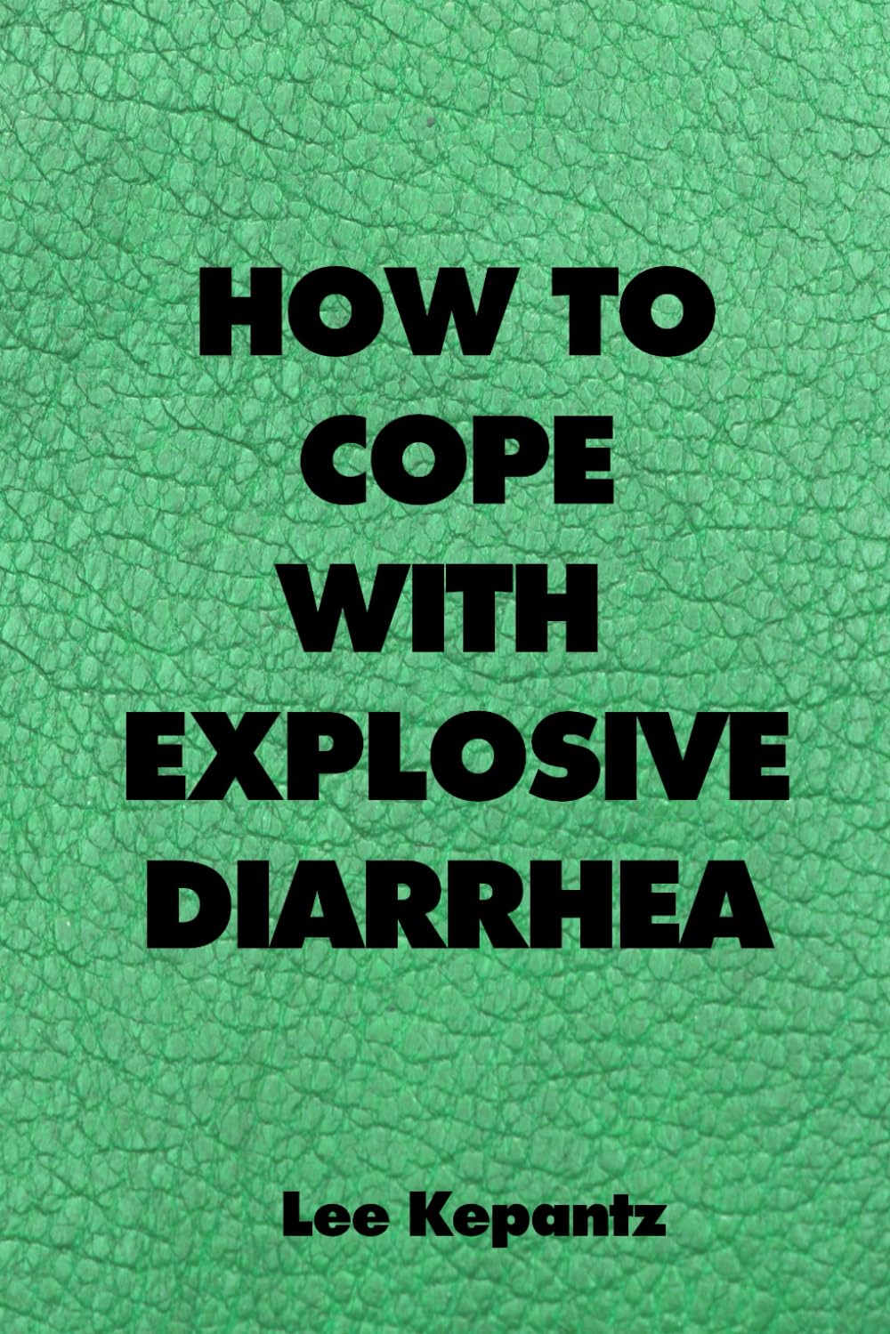 Funny Lined Notebook How To Cope With A Explosive Diarrhea: College Ruled Joke Cover Lined Notebook Journal 120 Page Handy 6"x9" Size