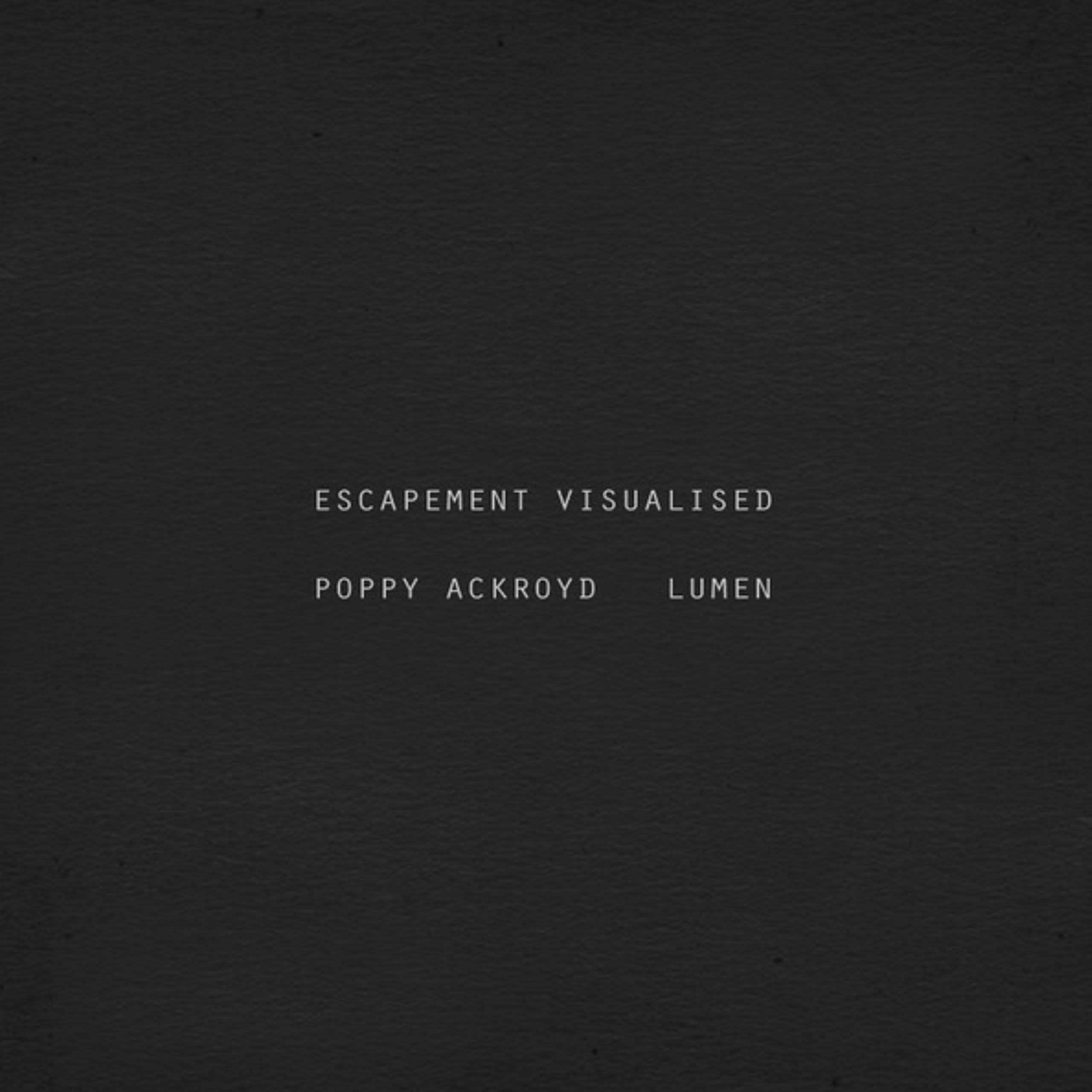Poppy Ackroyd And Lumen: Escapement [DVD]