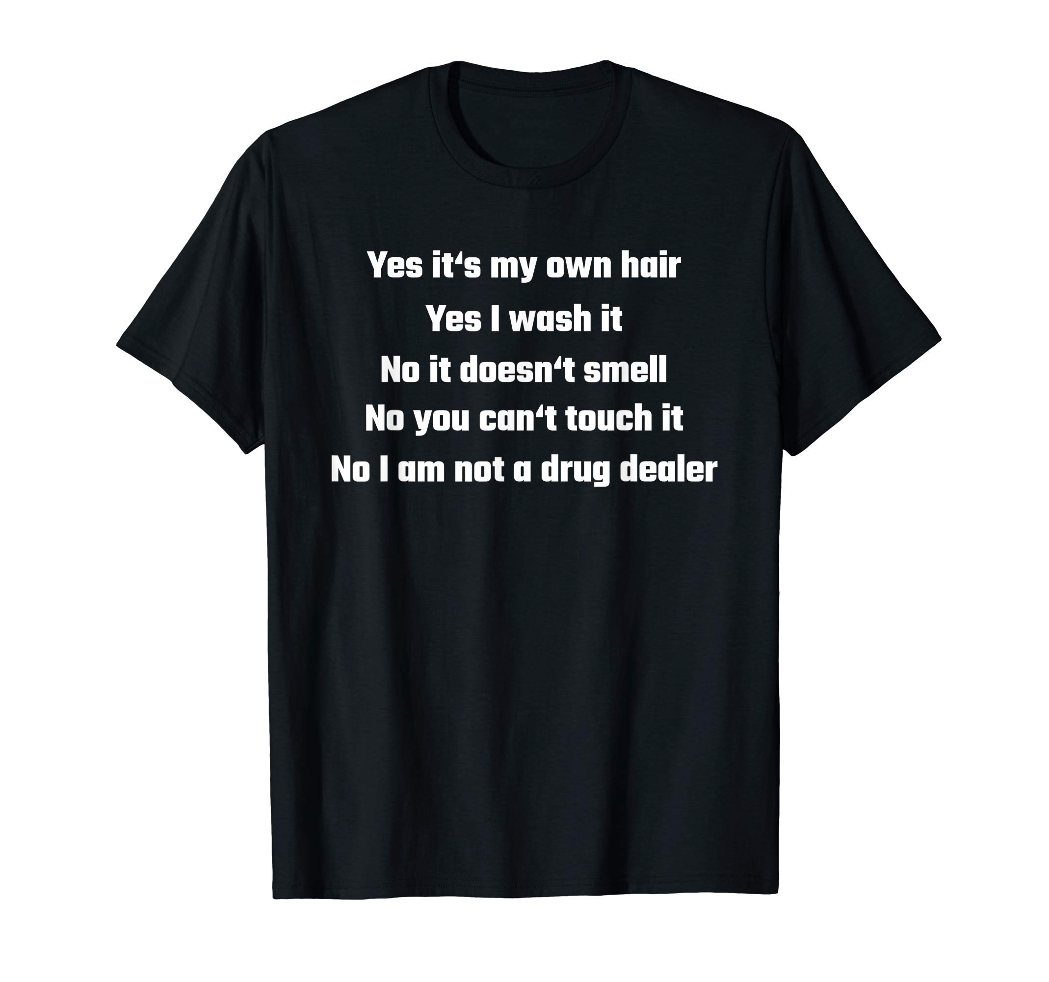Yes it's my own hair Yes i wash it Funny DreadsYes it's my own hair Yes i wash it Funny Dreadlocks Gift T-Shirt
