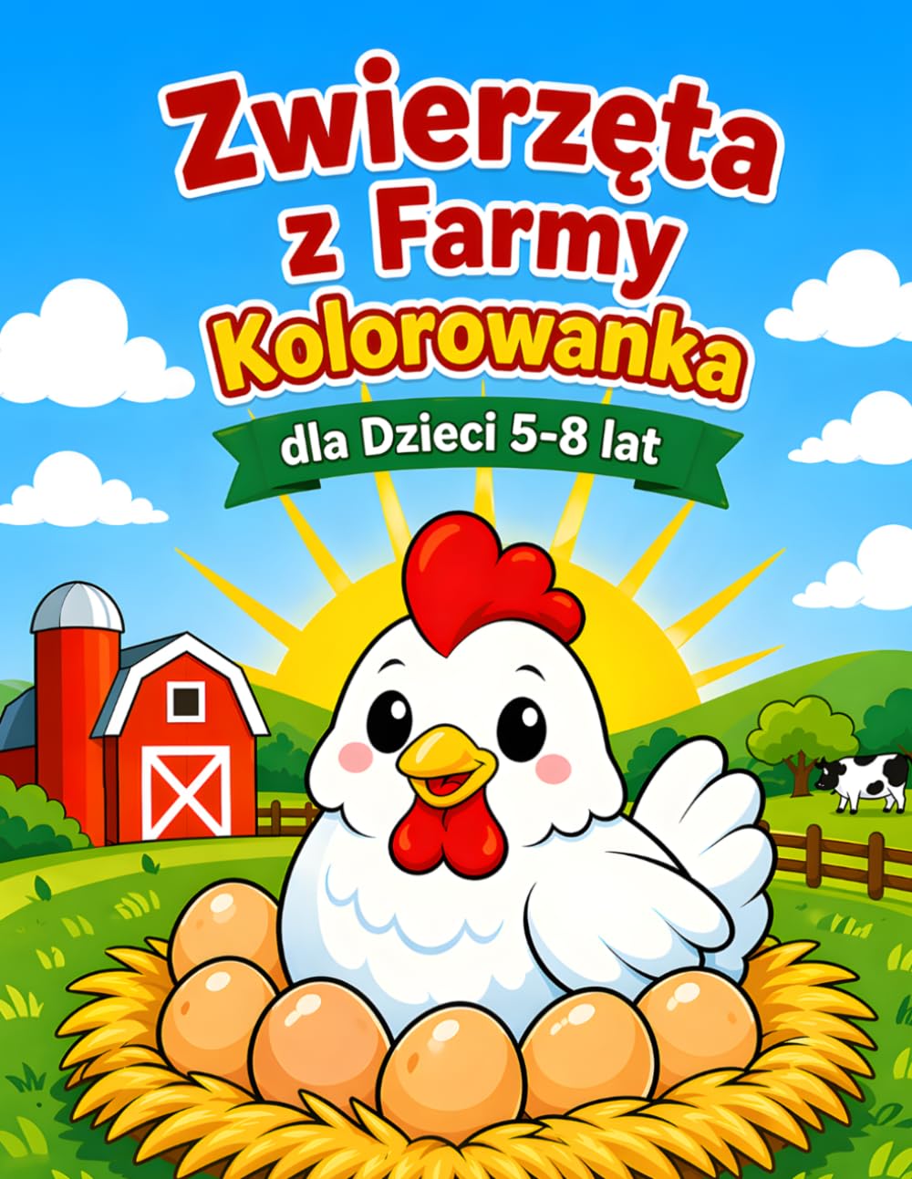 Zwierzęta z Farmy Kolorowanka dla Dzieci 5-8 lat: Duża kolorowanka dla dzieci | Proste obrazki zwierząt wiejskich | Krowy, kury, konie | Kreatywna zabawa bez ekranu | Prezent dla chłopca i dziewczynki