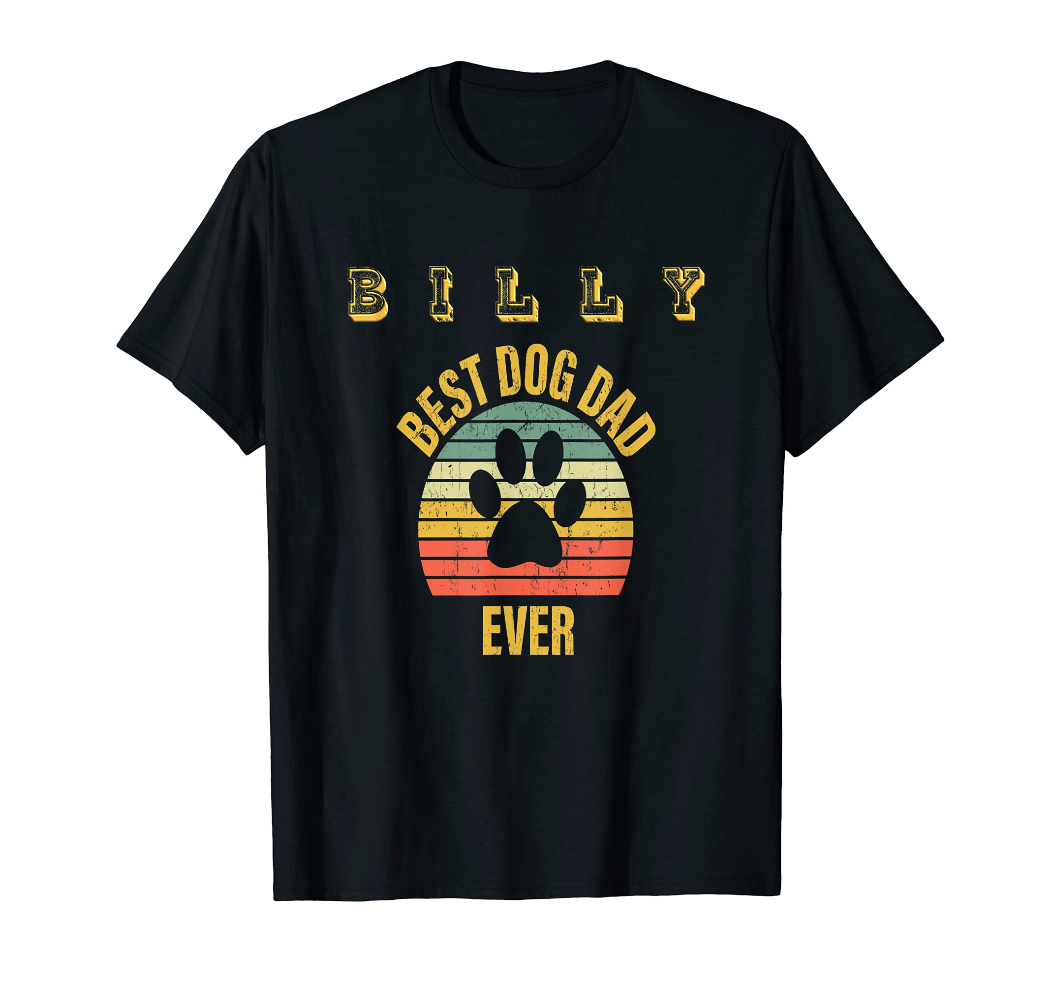 Billy, Best Dog Dad Ever, Father, Grandpa, Grandpop, Gramp's T-Shirt