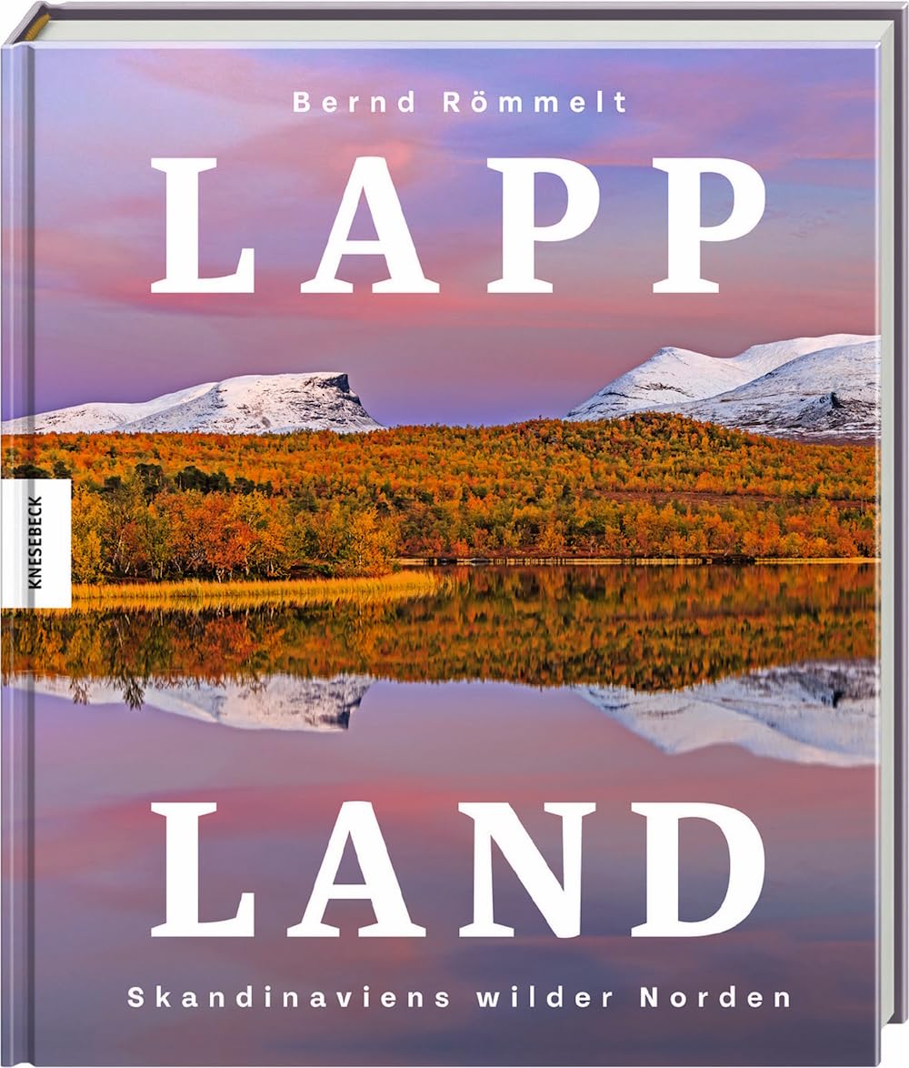 Lappland: Skandinaviens wilder Norden
