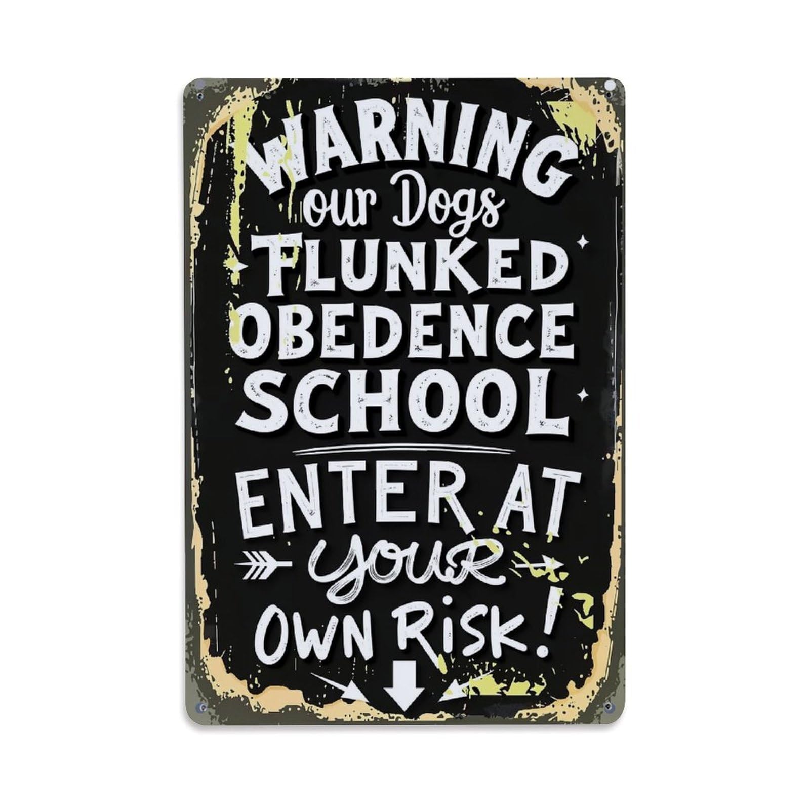 Warning Dogs Flunked Obedience School Enter At Your Own Risk Retro Metal Tin Sign, Vintage Decor Art Poster for Bar, Home, Man Cave, Kitchen, Laundry Room Gift 8x12Inch