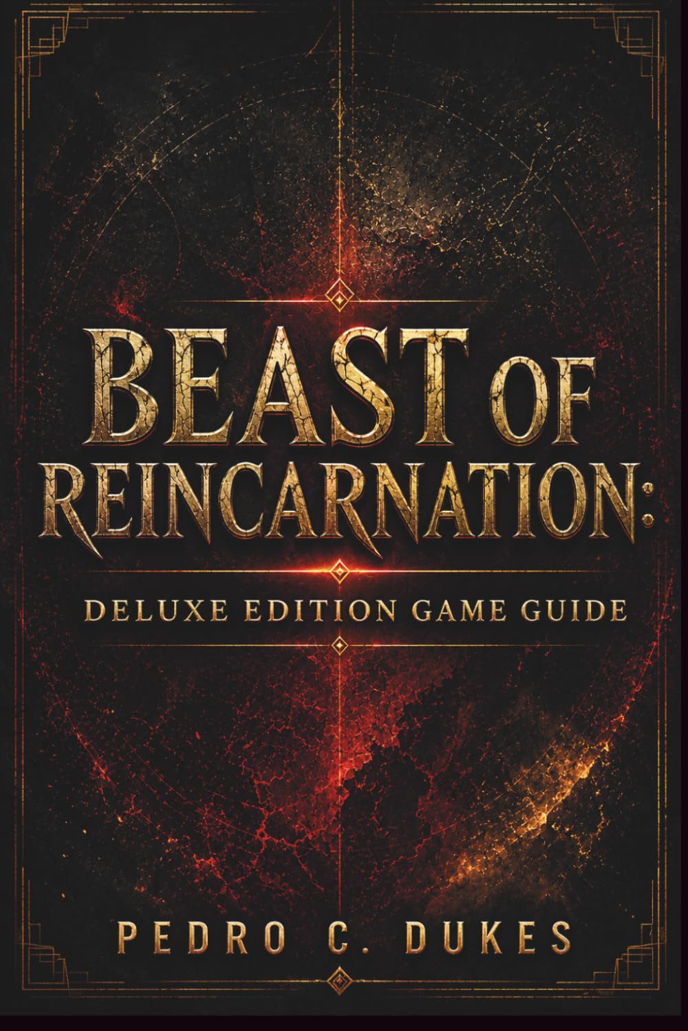 Beast Of Reincarnation: Deluxe Edition Game Guide: The Complete Walkthrough for Emma, Koo, Bosses, Builds, Secrets, and 100% Completion
